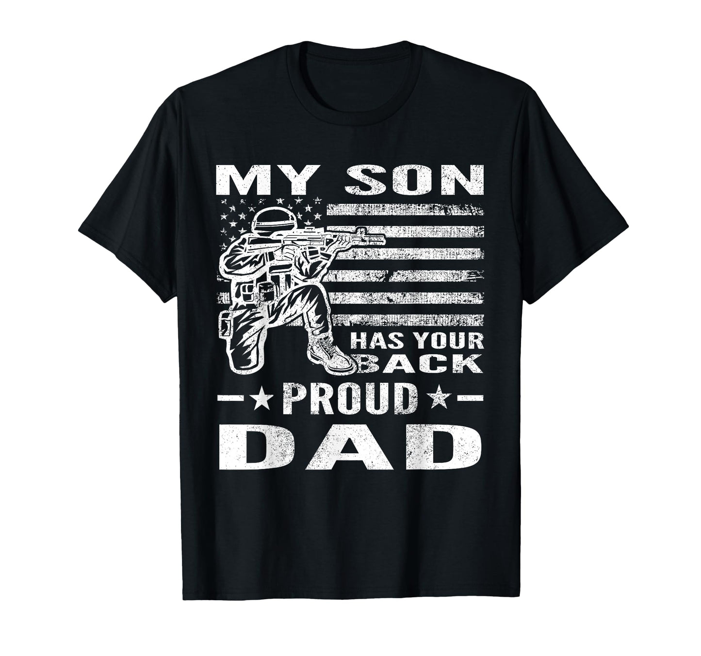 Military My Son Has Your Back Proud T-Shirt - Streetwear Style Men Women - T-Shirt, Sweatshirt, Hoodie