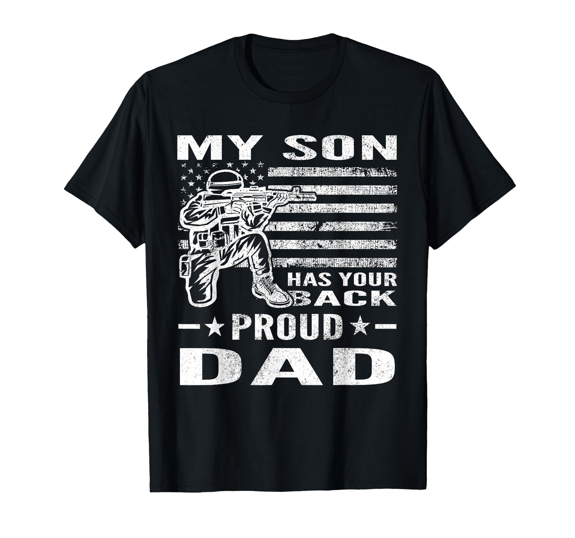 Military My Son Has Your Back Proud T-Shirt - Streetwear Style Men Women - T-Shirt, Sweatshirt, Hoodie
