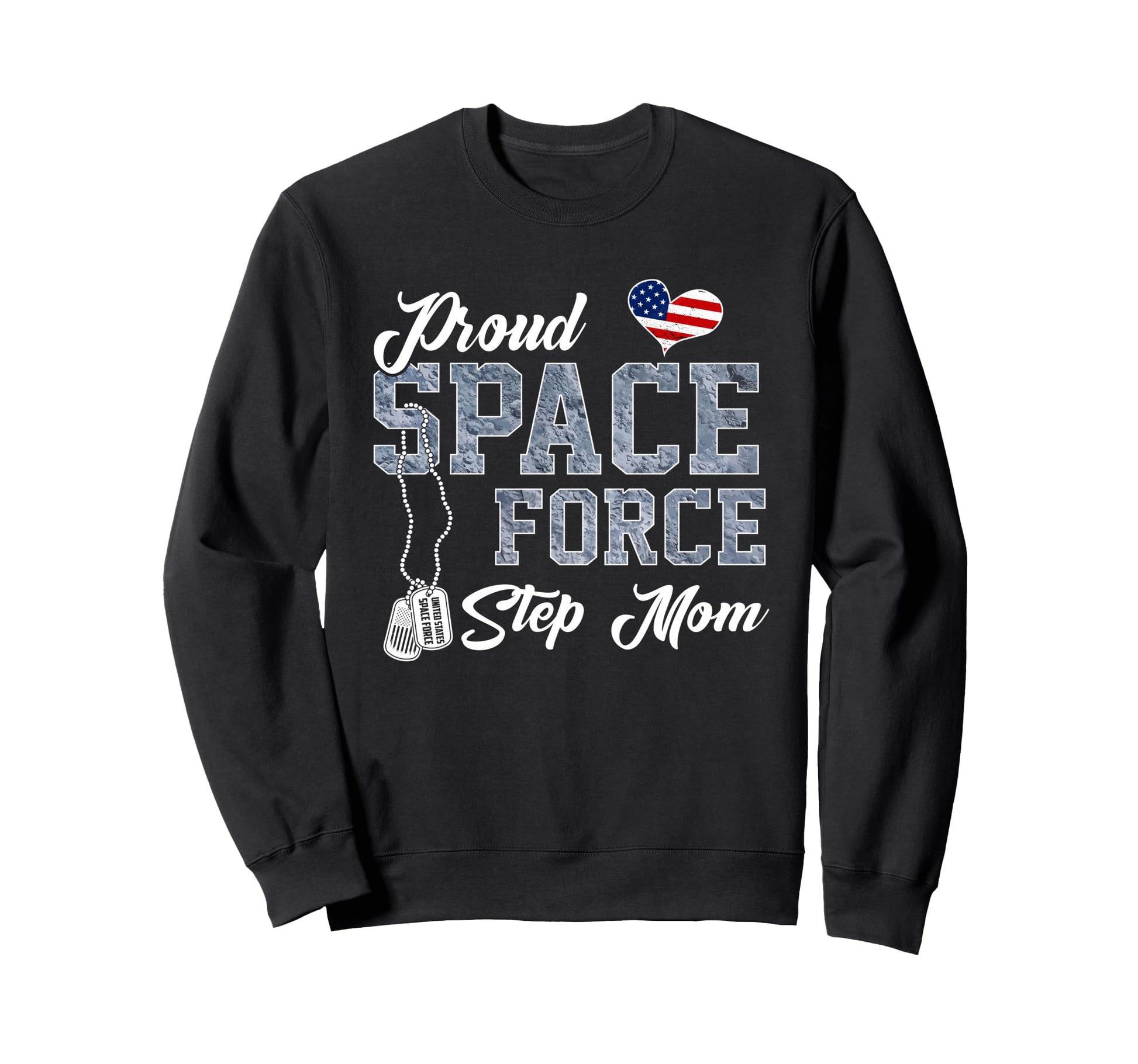 Proud Space Force Step Mom Us Sweatshirt - Streetwear Style for Adults - T-Shirt, Sweatshirt, Hoodie
