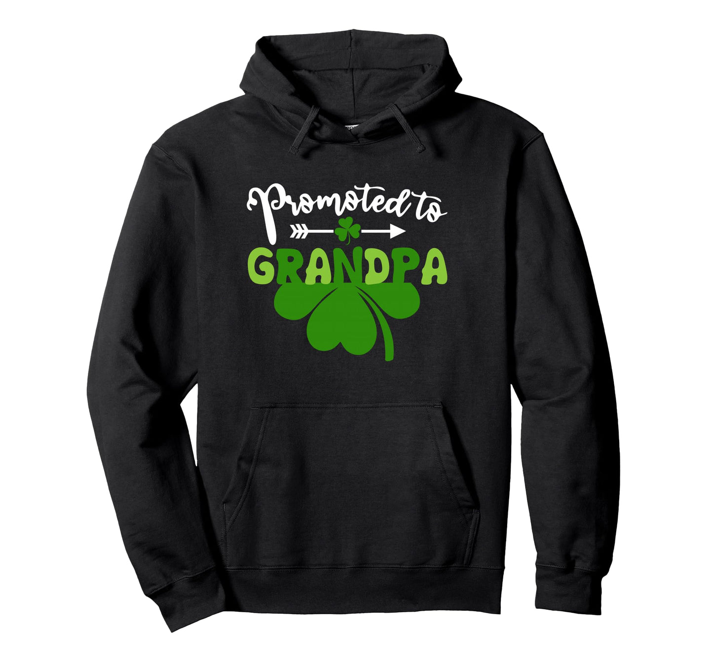 Promoted To Grandpa St Patricks Day Hoodie - Streetwear Style Unisex - T-Shirt, Sweatshirt, Hoodie