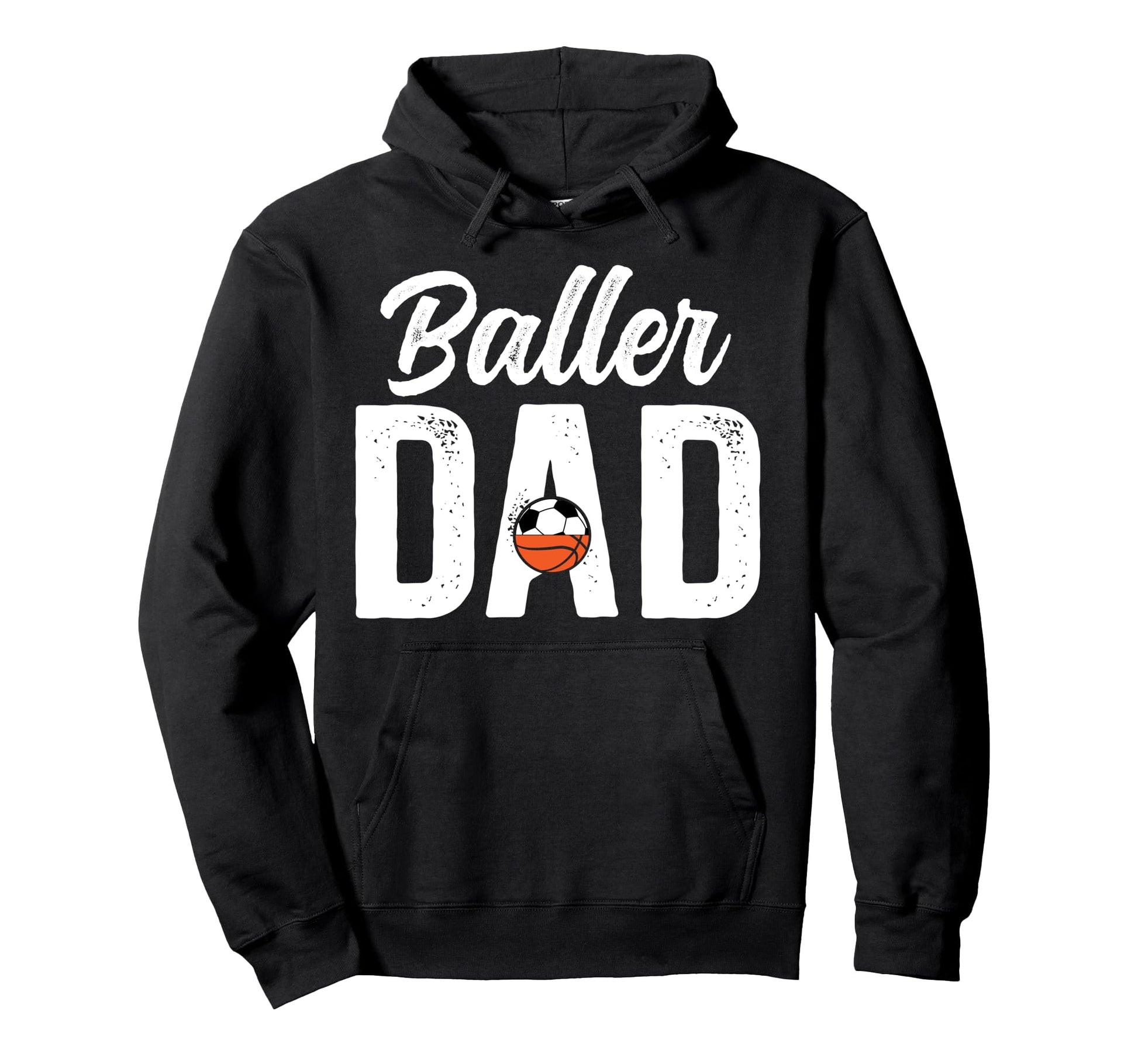 Baller Dad Proud Soccer Basketball Dad Hoodie - Novelty Apparel for Adults - T-Shirt, Sweatshirt, Hoodie