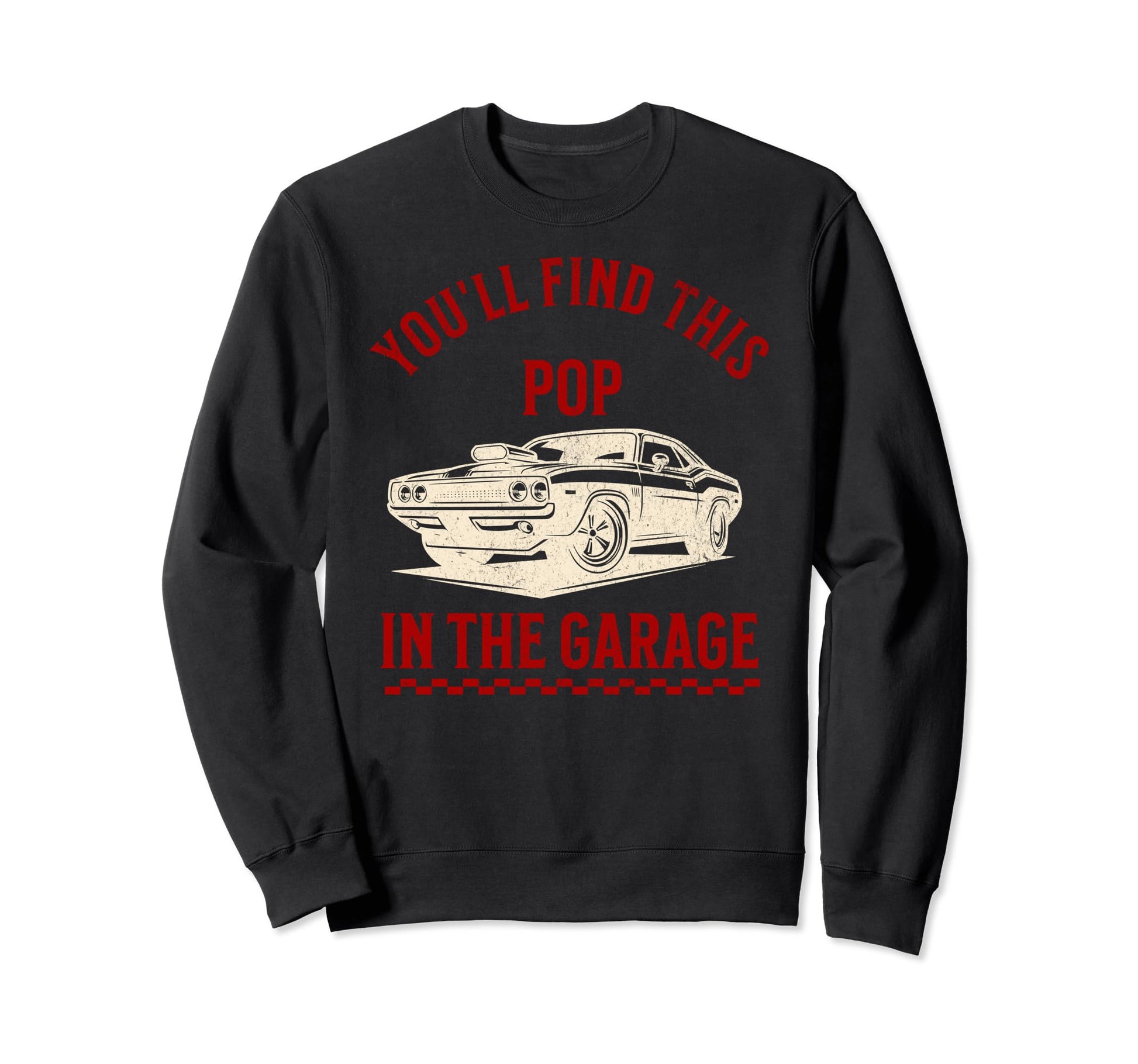 Youll Find This Pop Garage Fathers Sweatshirt - Minimalist Print Men Women - T-Shirt, Sweatshirt, Hoodie