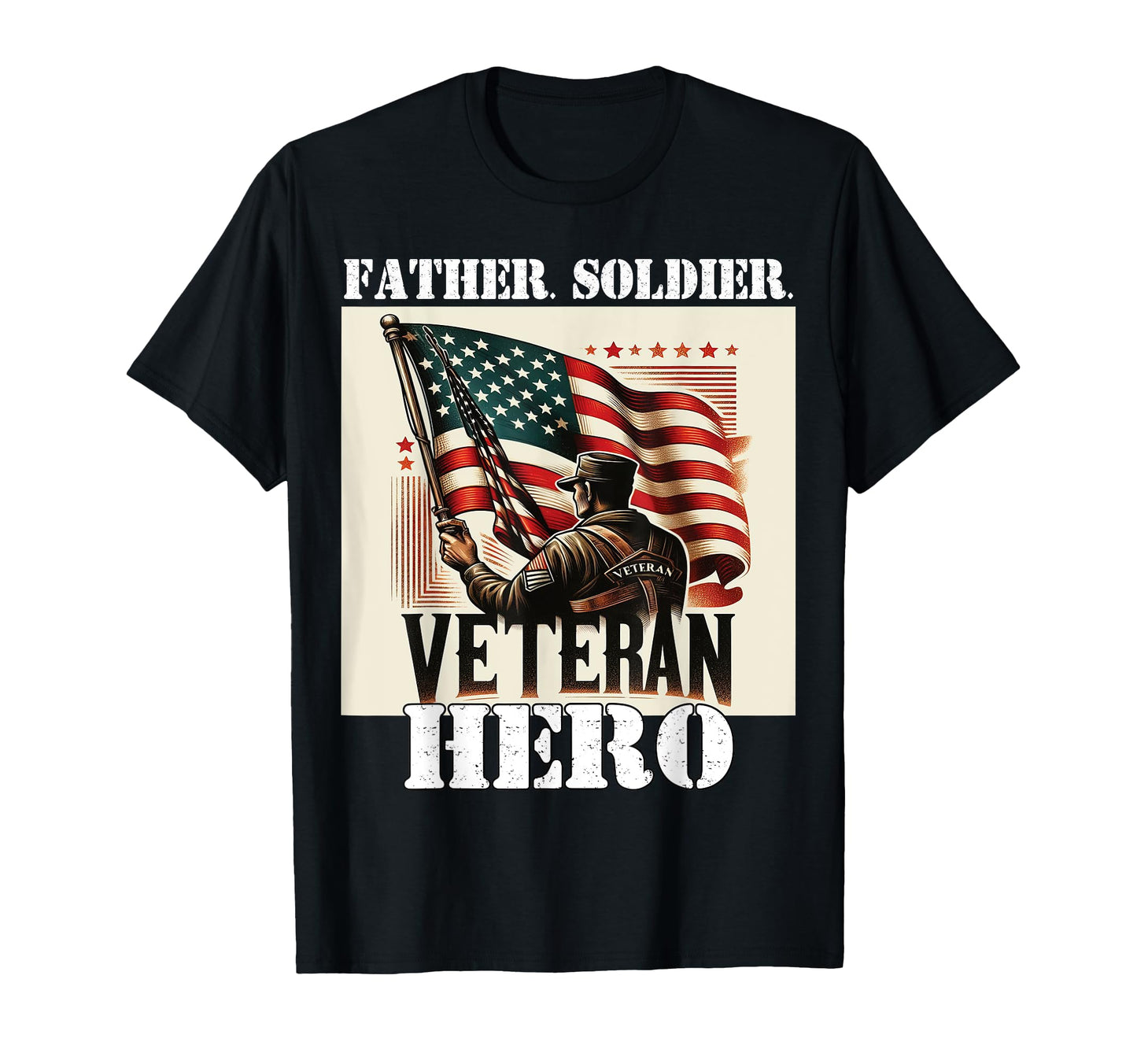 Proud Veteran Father Soldier Hero Military T-Shirt - Unique Graphic Unisex - T-Shirt, Sweatshirt, Hoodie