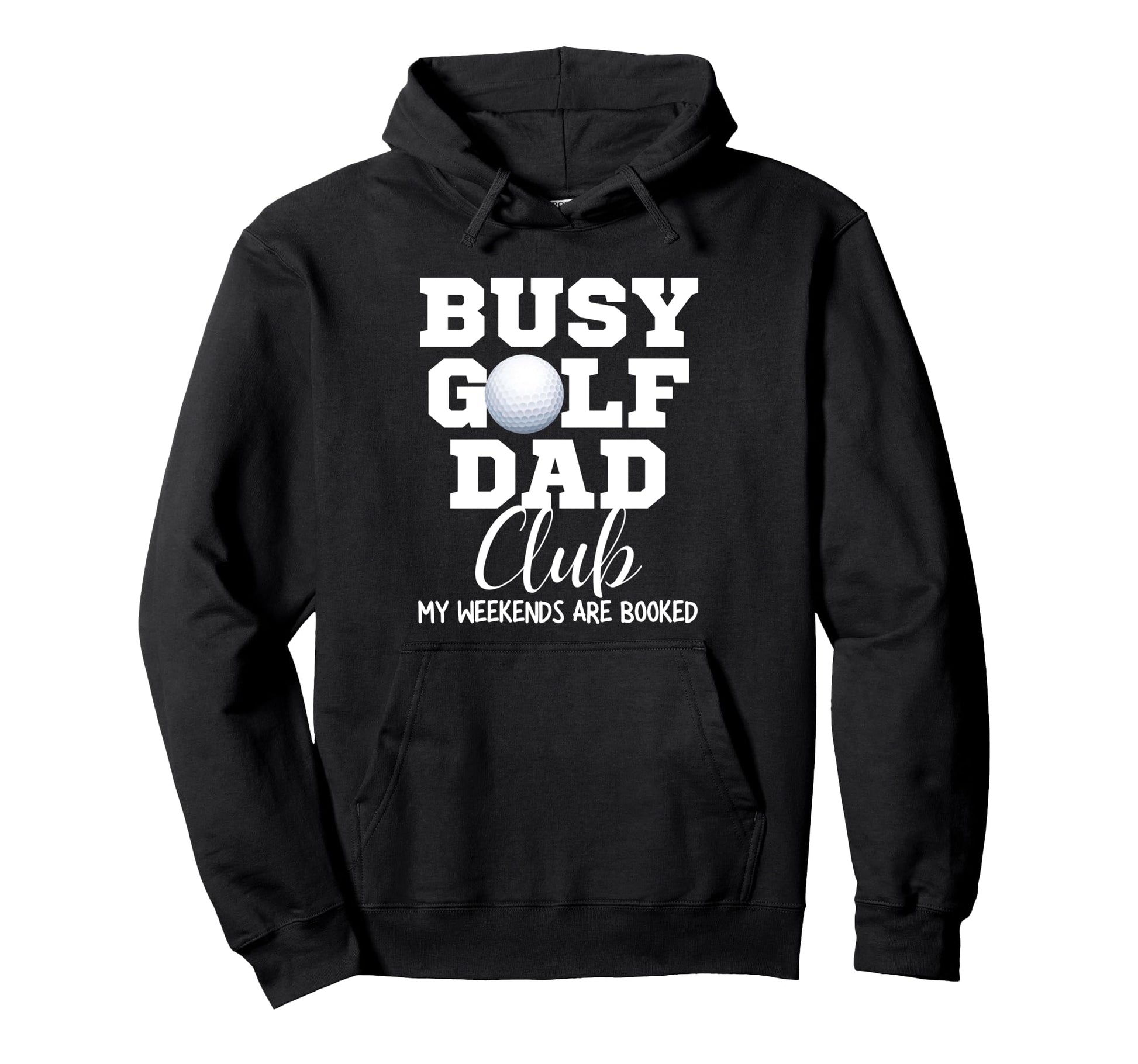 Busy Golf Dad Club My Weekend Are Hoodie - Aesthetic Graphic Men Women - T-Shirt, Sweatshirt, Hoodie