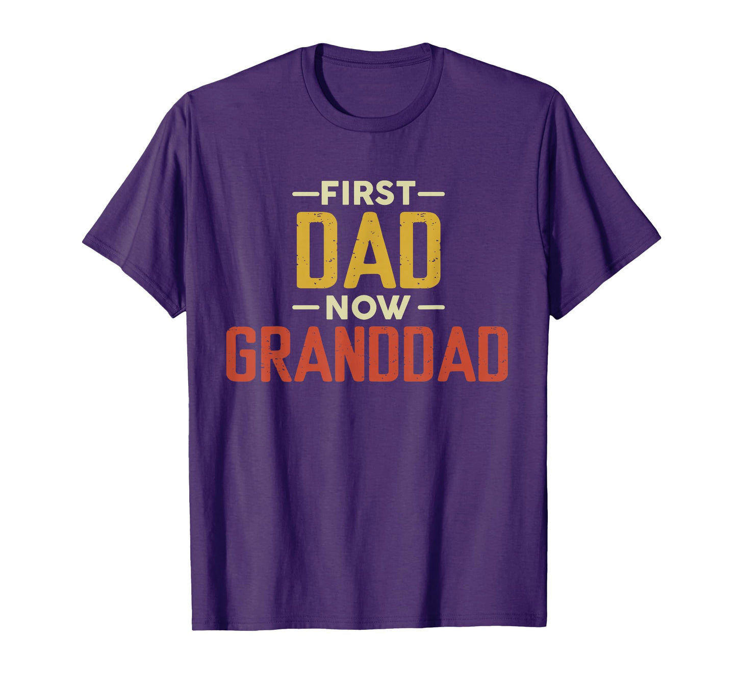 First Dad Now Granddad Funny Newly T-Shirt - Custom Art Print for Adults - T-Shirt, Sweatshirt, Hoodie