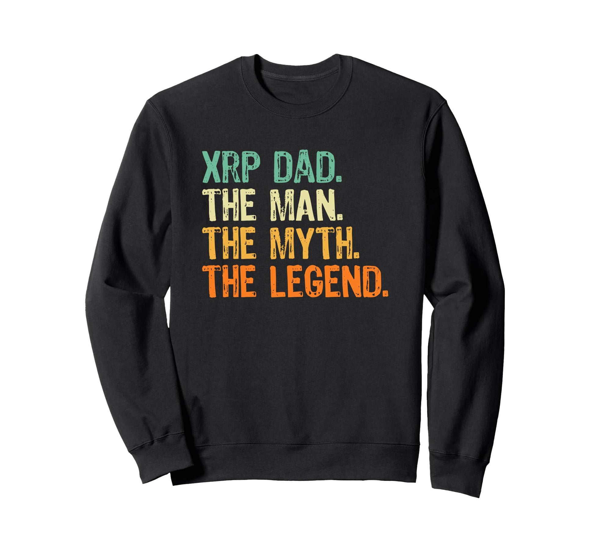 Xrp Dad Crypto Myth Legend Sweatshirt - Graphic Print for Adults - T-Shirt, Sweatshirt, Hoodie
