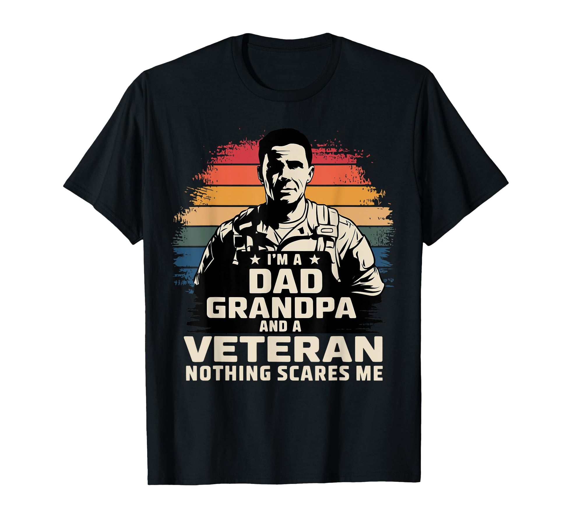 Im Dad Grandpa And Veteran Nothing T-Shirt - Aesthetic Graphic Men Women - T-Shirt, Sweatshirt, Hoodie