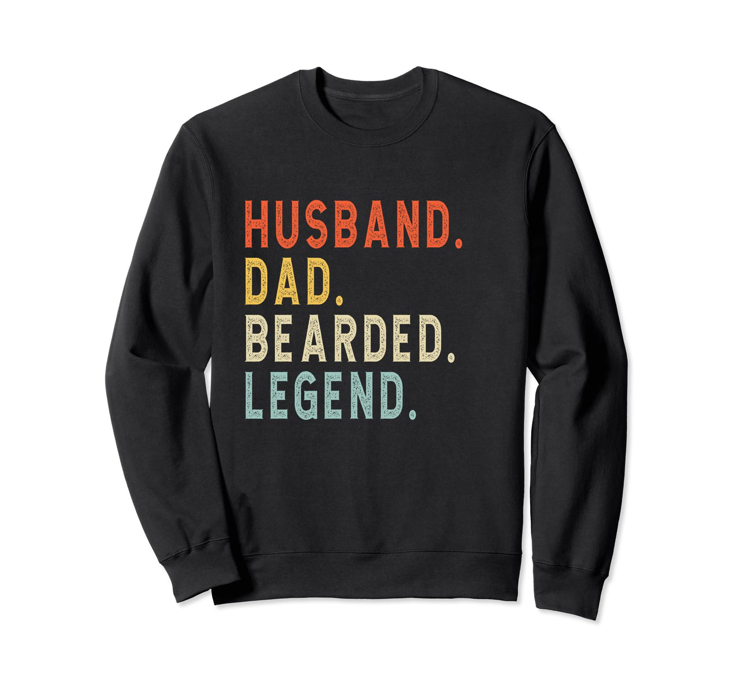 Husband Dad Bearded Legend Sweatshirt - Casual Everyday Wear Unisex - T-Shirt, Sweatshirt, Hoodie