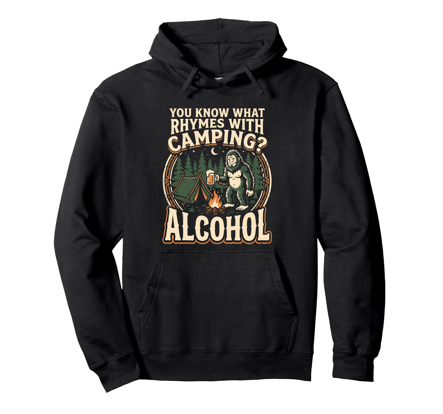 You Know What Rhymes Camping Alcohol Hoodie - Streetwear Style Men Women - T-Shirt, Sweatshirt, Hoodie