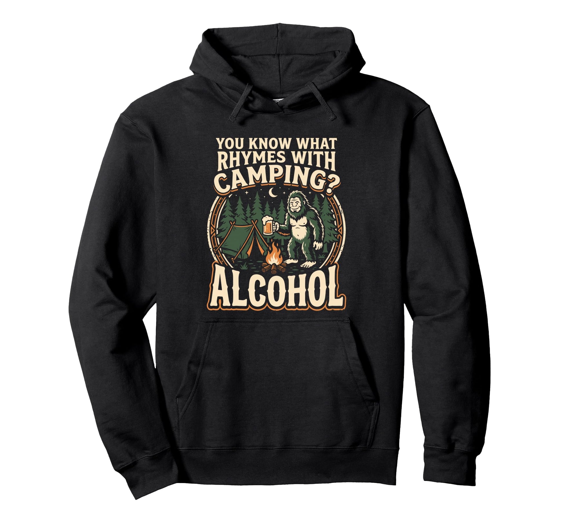You Know What Rhymes Camping Alcohol Hoodie - Streetwear Style Men Women - T-Shirt, Sweatshirt, Hoodie