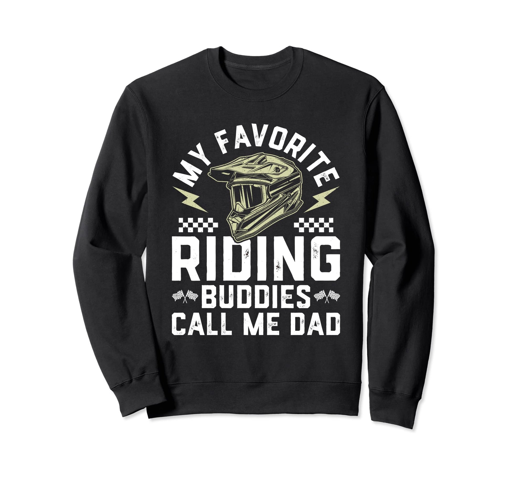 Motorcycle Biker Dad My Favorite Sweatshirt - Unique Graphic for Adults - T-Shirt, Sweatshirt, Hoodie
