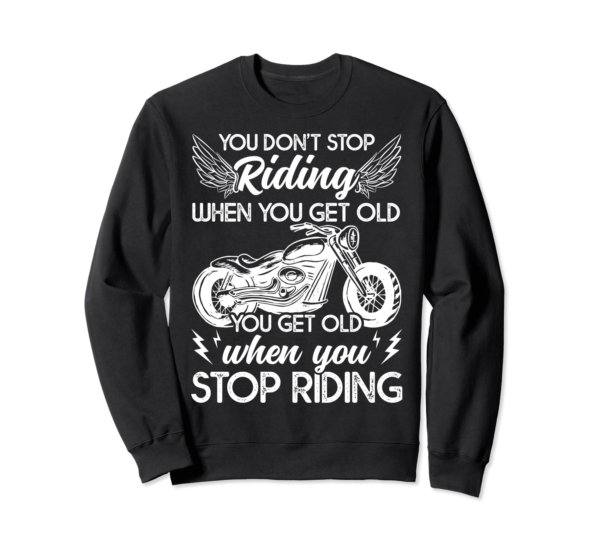 Funny You Dont Stop Riding When You Sweatshirt - Minimalist Print Unisex - T-Shirt, Sweatshirt, Hoodie