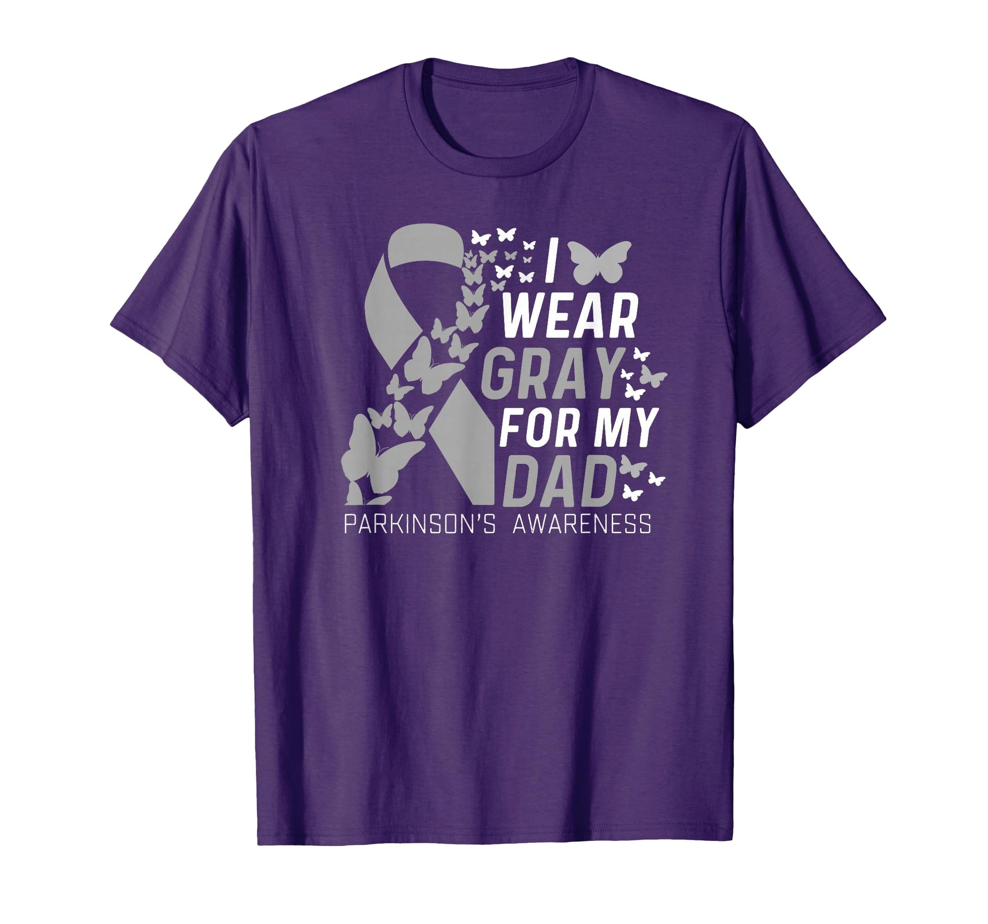 I Wear Gray My Dads Parkinsons T-Shirt - Novelty Apparel Men Women - T-Shirt, Sweatshirt, Hoodie