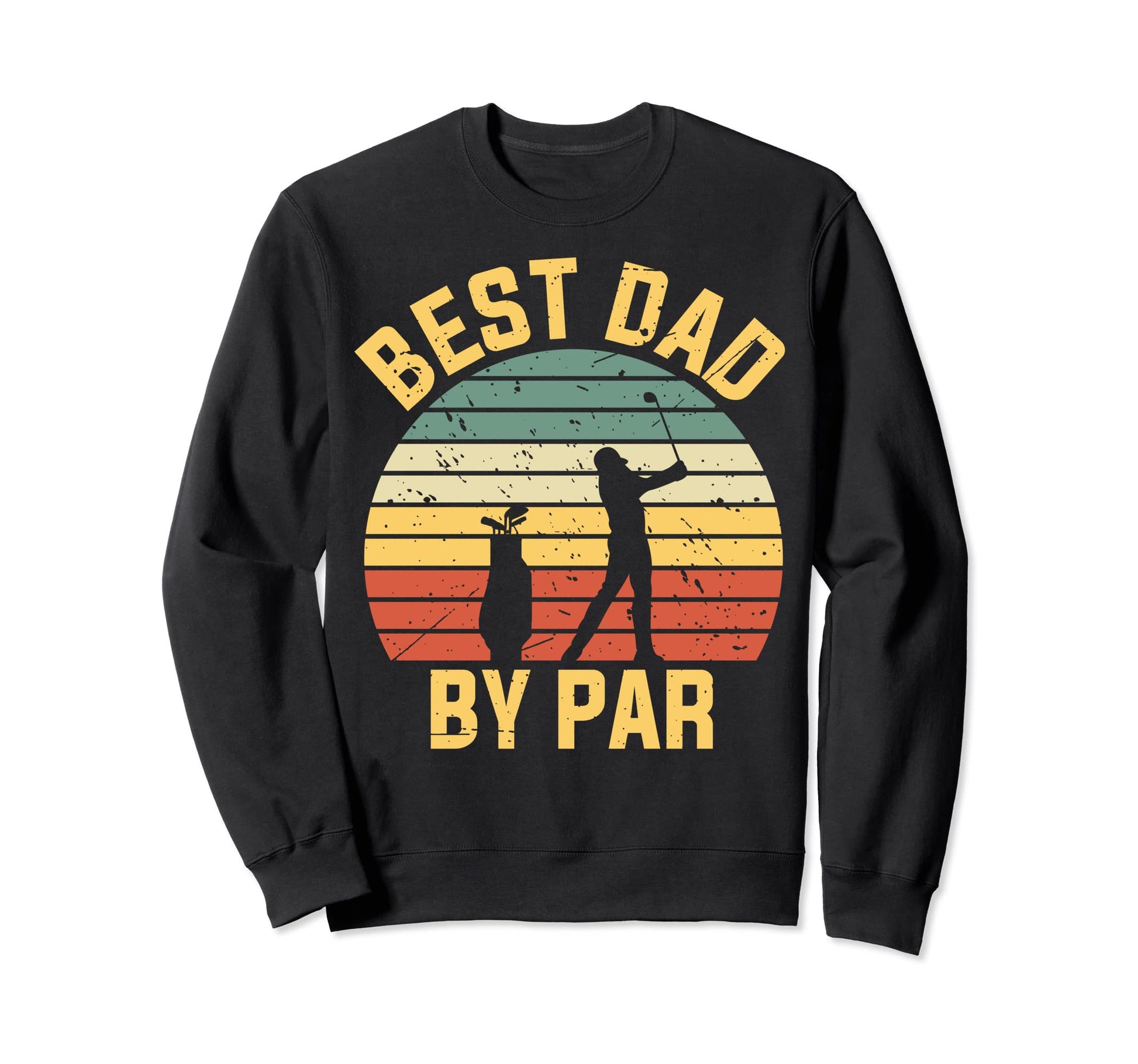 Mens Best Dad Par Golf Lover Sweatshirt - Fun Novelty Design Men Women - T-Shirt, Sweatshirt, Hoodie