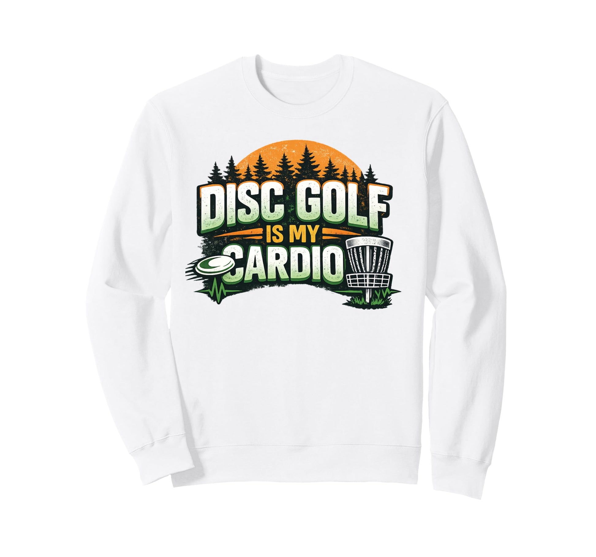 Disc Golf Is My Cardio Funny Disc Golf Sweatshirt - Novelty Apparel Unisex - T-Shirt, Sweatshirt, Hoodie