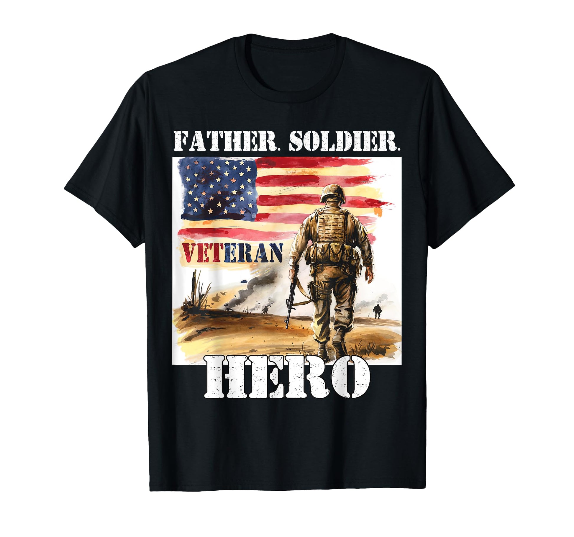 Proud Veteran Father Soldier Hero T-Shirt - Streetwear Style Men Women - T-Shirt, Sweatshirt, Hoodie