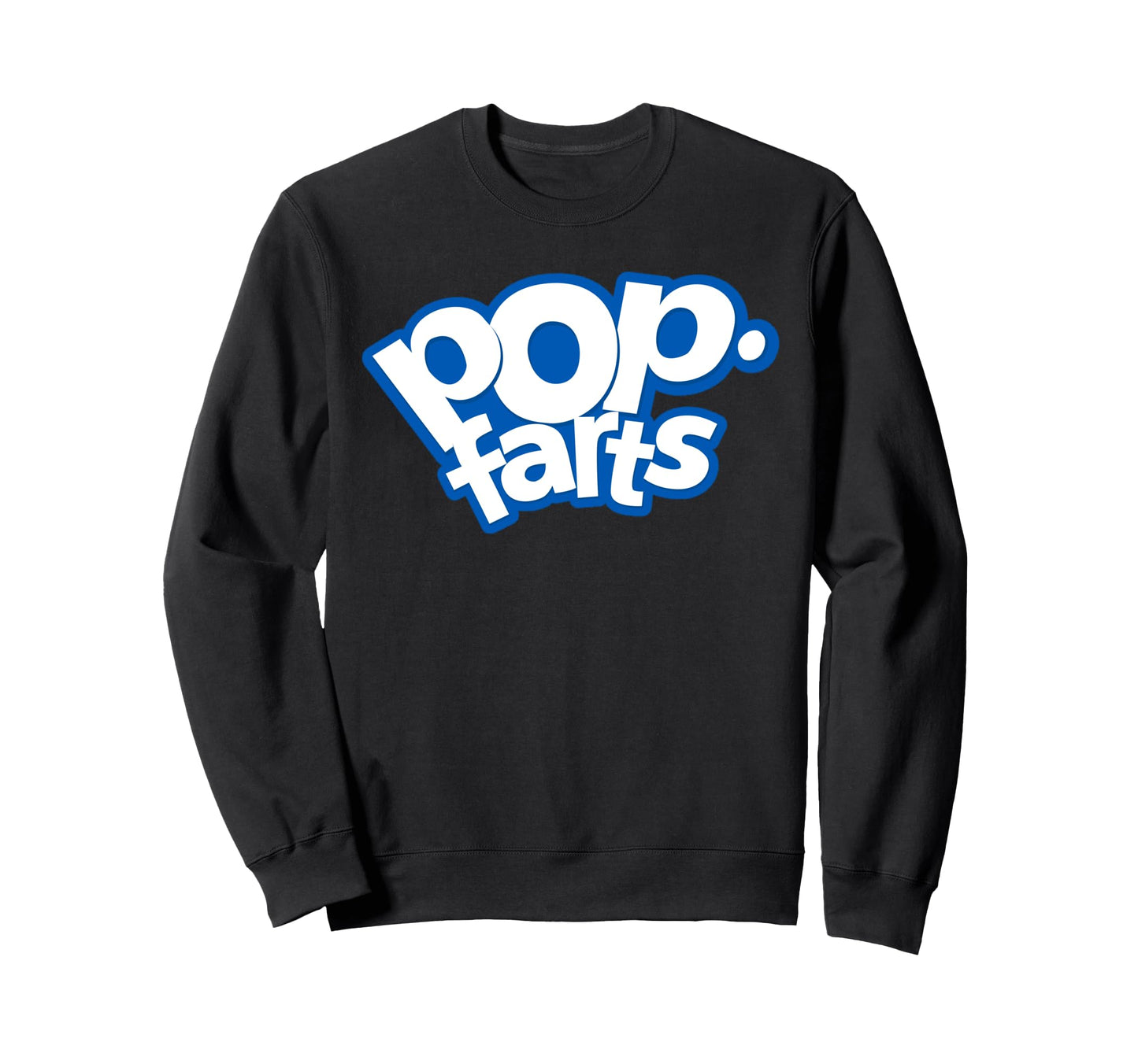 Pop Farts Fathers Day Funny Sarcastic Sweatshirt - Streetwear Style Unisex - T-Shirt, Sweatshirt, Hoodie