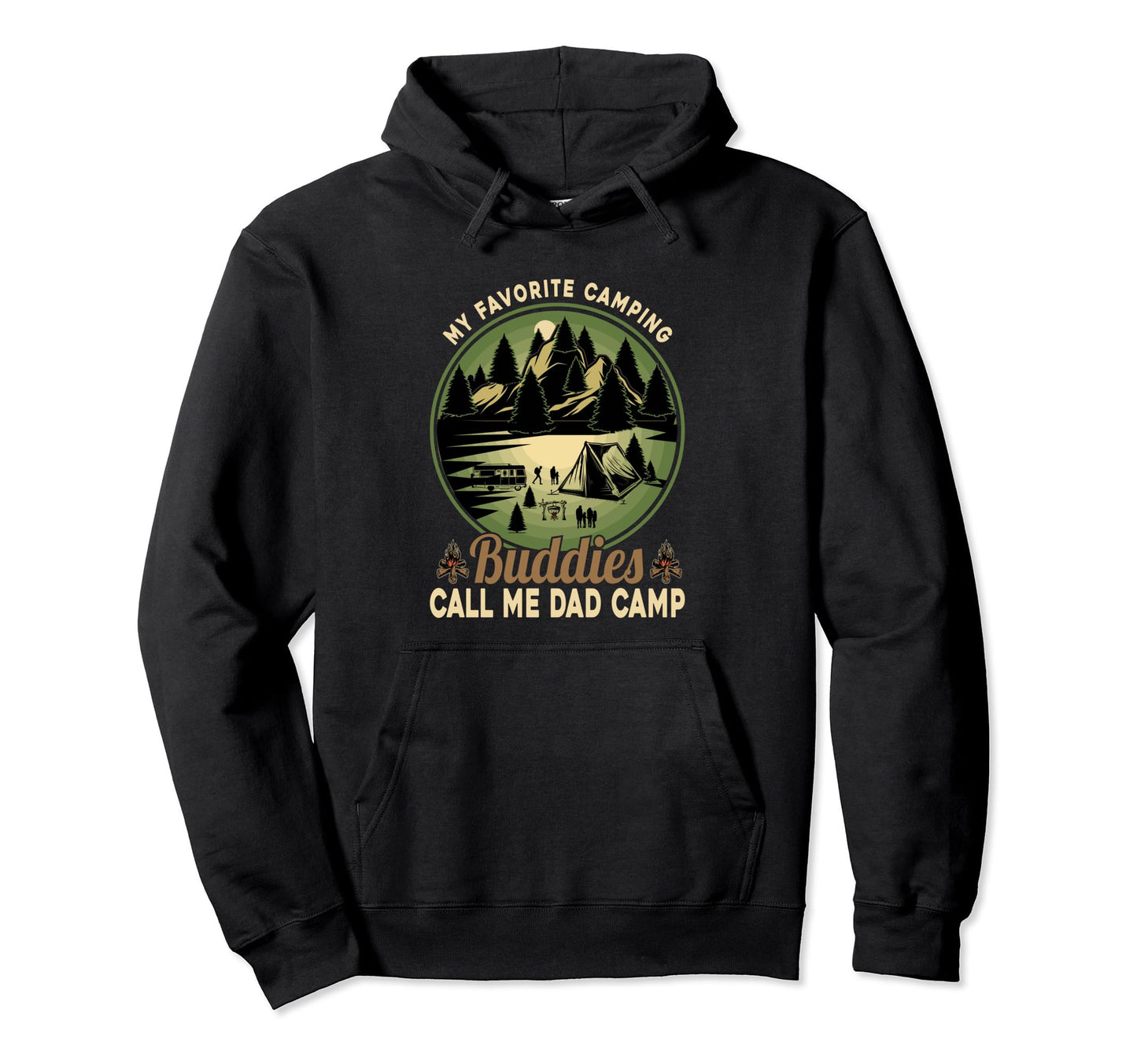 My Favorite Camping Buddies Call Me Dad Hoodie - Trendy Graphic for Adults - T-Shirt, Sweatshirt, Hoodie
