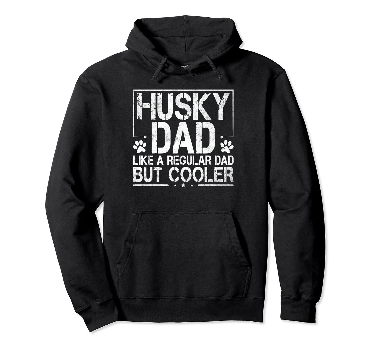 Husky Dad Like Regular Dad But Cooler Hoodie - Streetwear Style Men Women - T-Shirt, Sweatshirt, Hoodie
