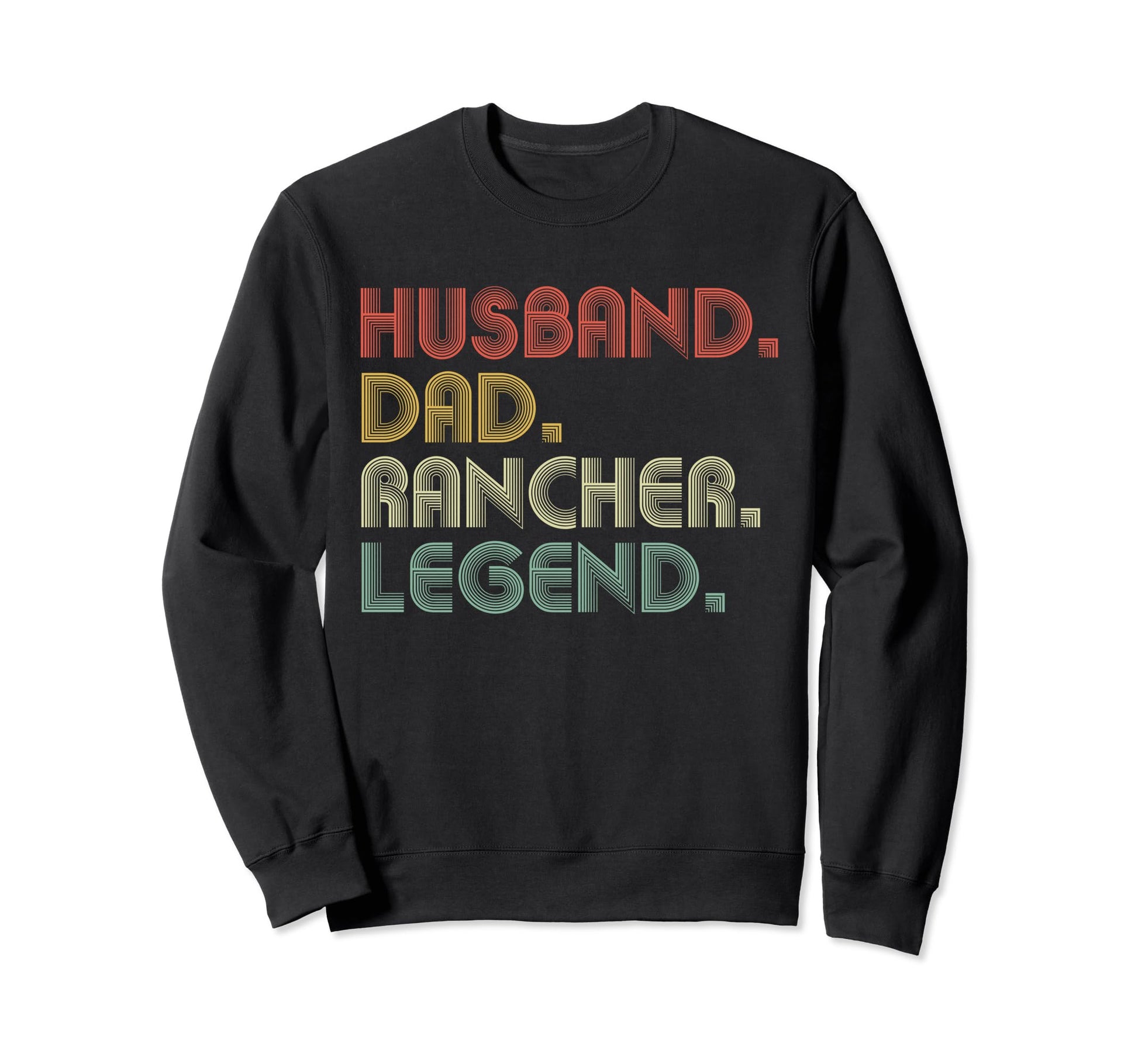 Husband Dad Rancher Funny Ranch Sweatshirt - Custom Art Print Unisex - T-Shirt, Sweatshirt, Hoodie