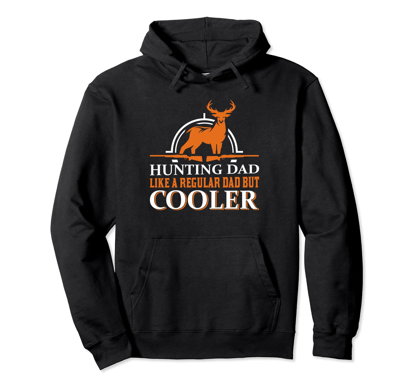 Hunting Dad Like Regular Dad But Cooler Hoodie - Fun Novelty Design Unisex - T-Shirt, Sweatshirt, Hoodie