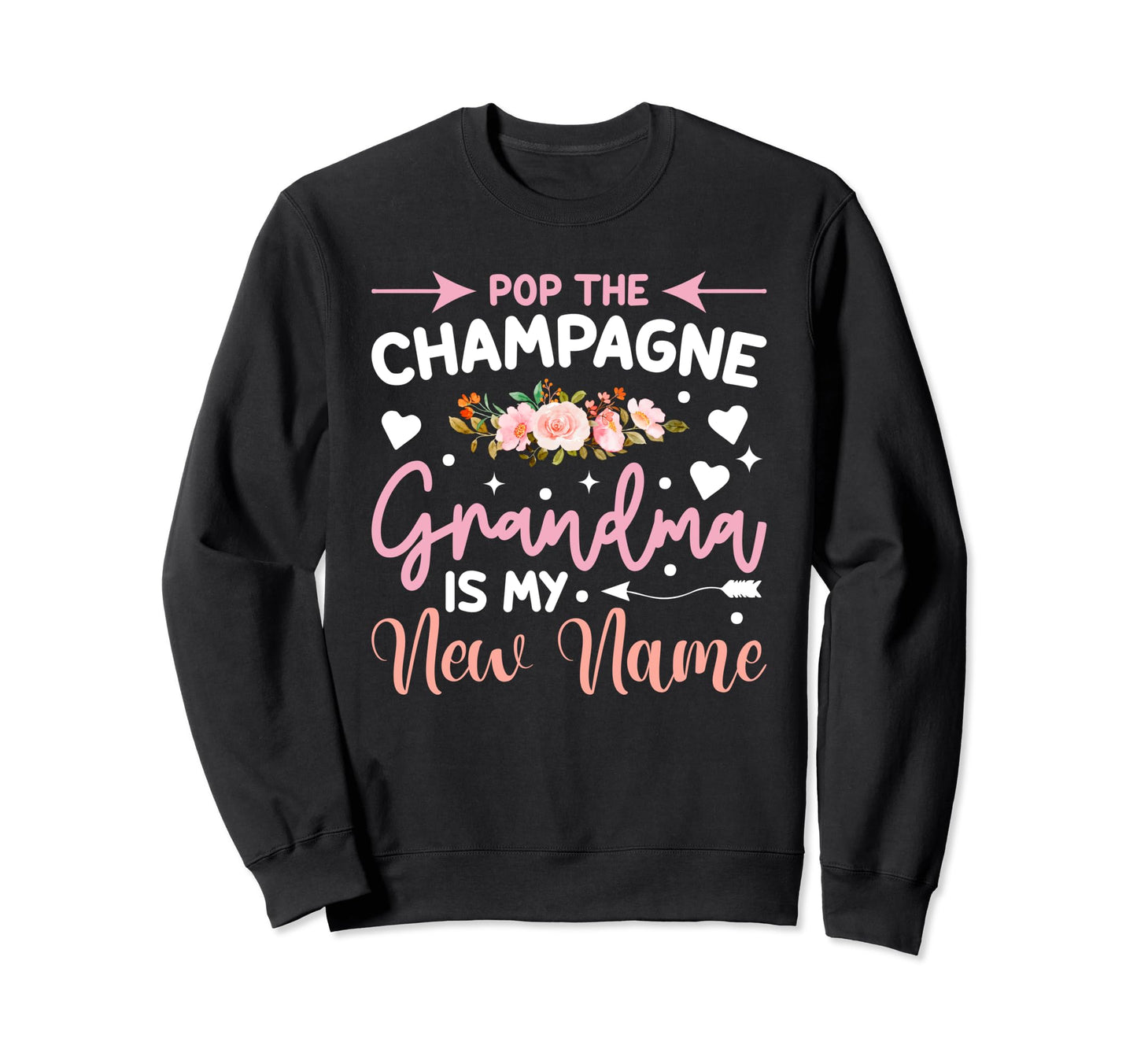 Pop Champagne Grandma Is My New Sweatshirt - Custom Art Print for Adults - T-Shirt, Sweatshirt, Hoodie