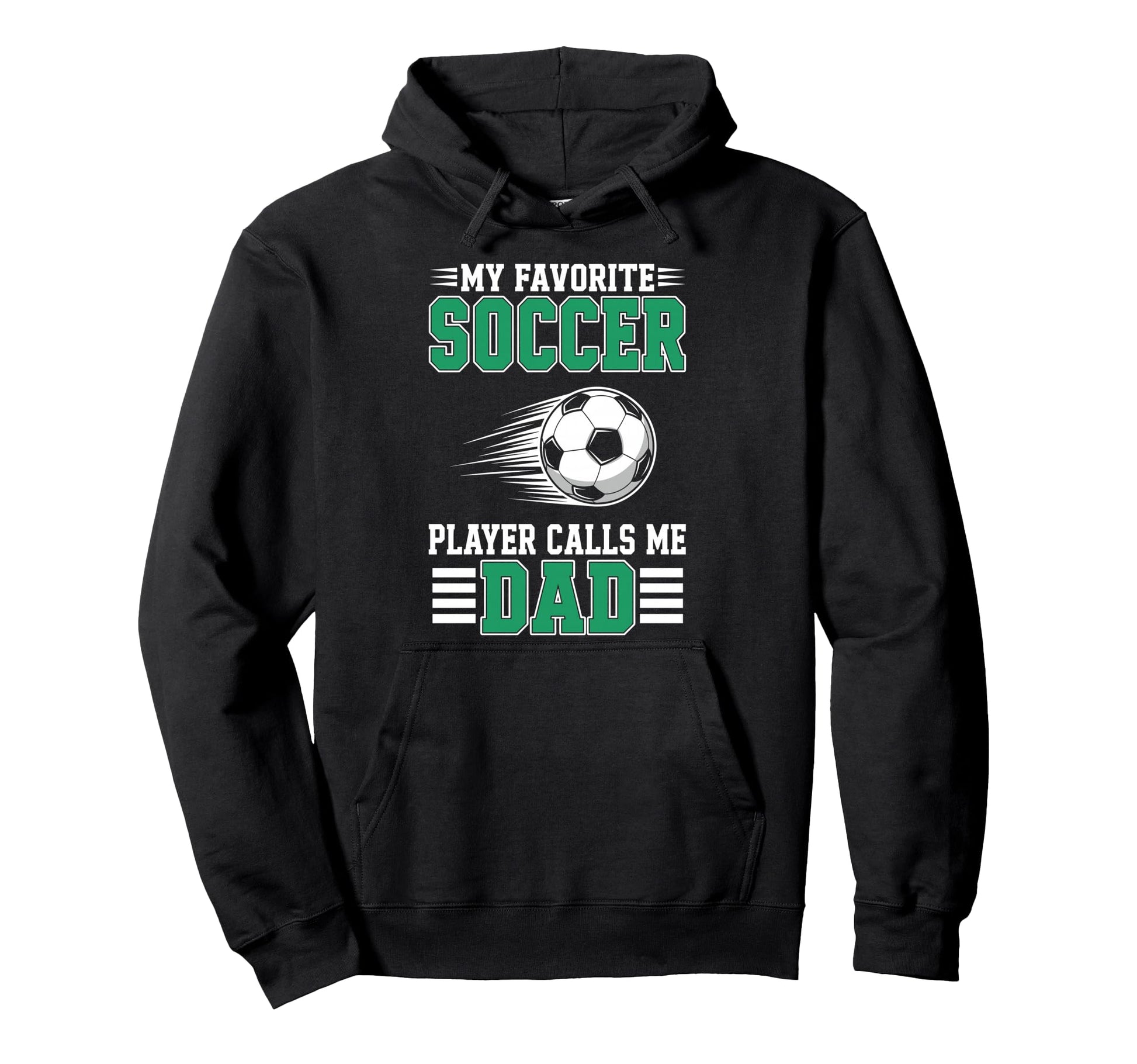 My Favorite Soccer Player Calls Me Dad Hoodie - Custom Art Print Men Women - T-Shirt, Sweatshirt, Hoodie