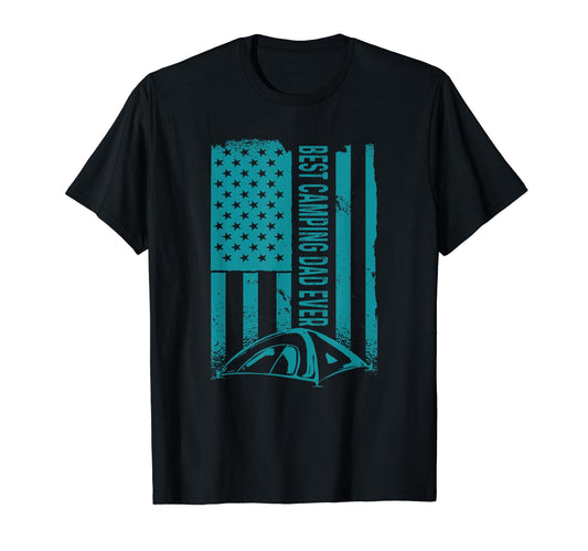 Best Camping Dad Ever Fathers Day Us T-Shirt - Unique Graphic Men Women - T-Shirt, Sweatshirt, Hoodie
