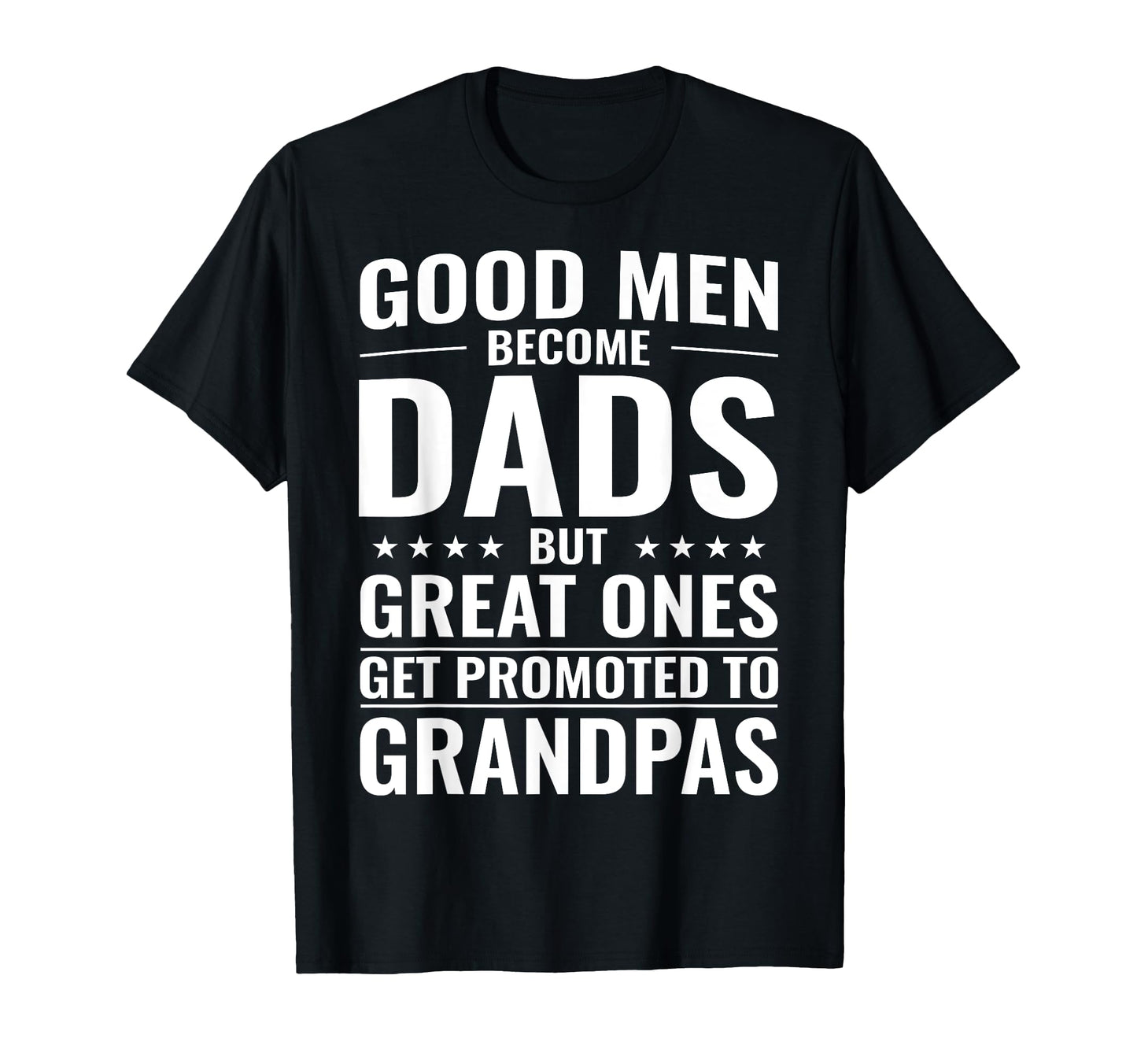 Great Get Promoted To Grandpas Funny New T-Shirt - Streetwear Style Unisex - T-Shirt, Sweatshirt, Hoodie