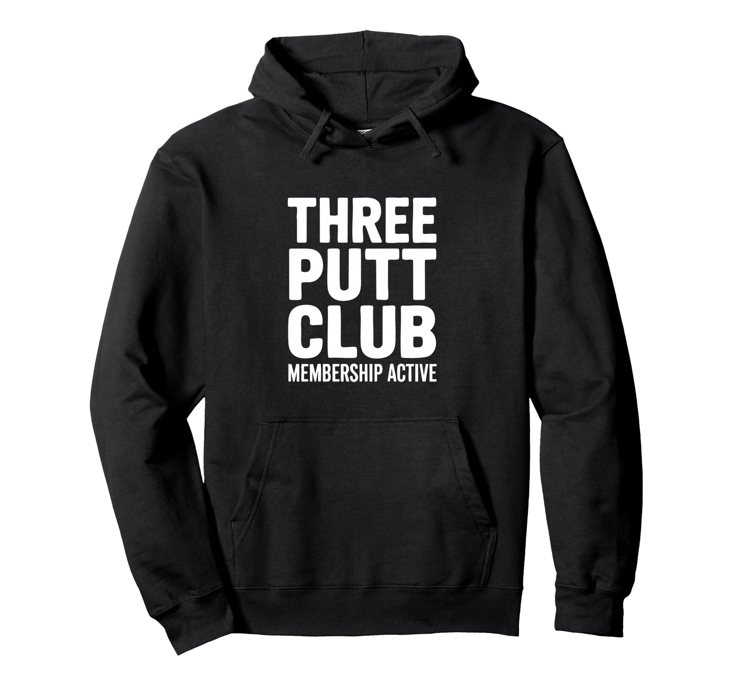 Three Putt Club Membership Active Golf Hoodie - Streetwear Style Men Women - T-Shirt, Sweatshirt, Hoodie
