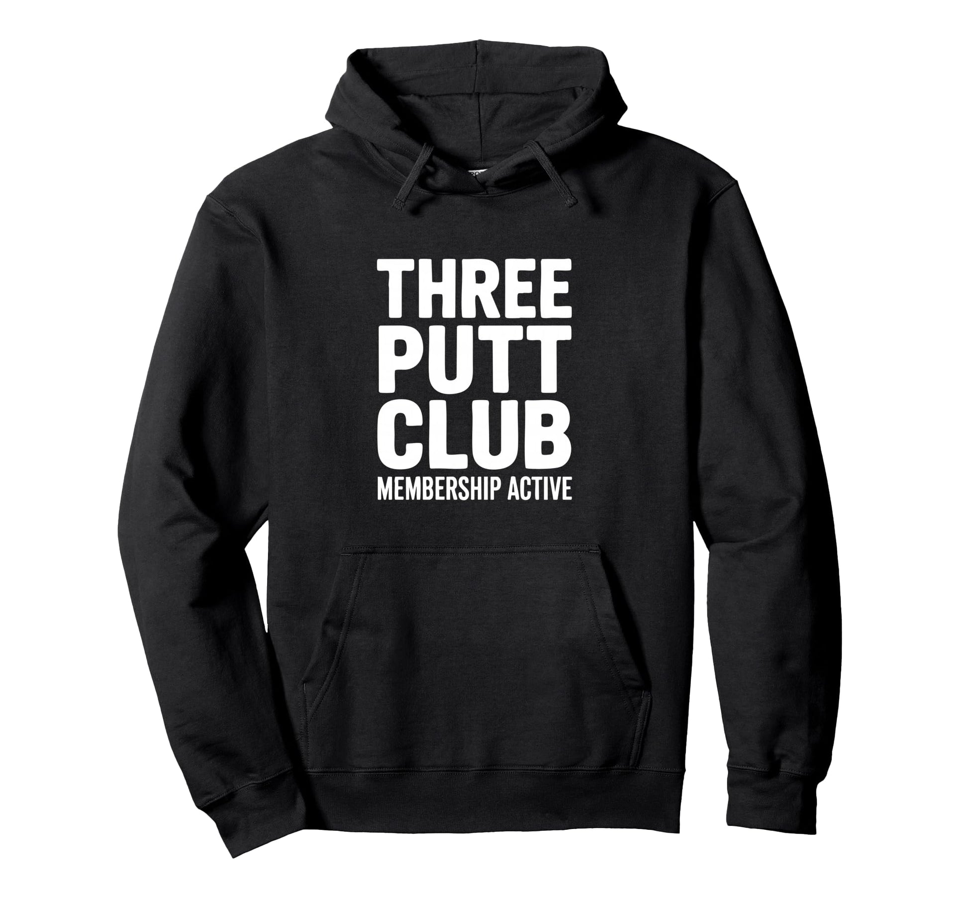Three Putt Club Membership Active Golf Hoodie - Streetwear Style Men Women - T-Shirt, Sweatshirt, Hoodie