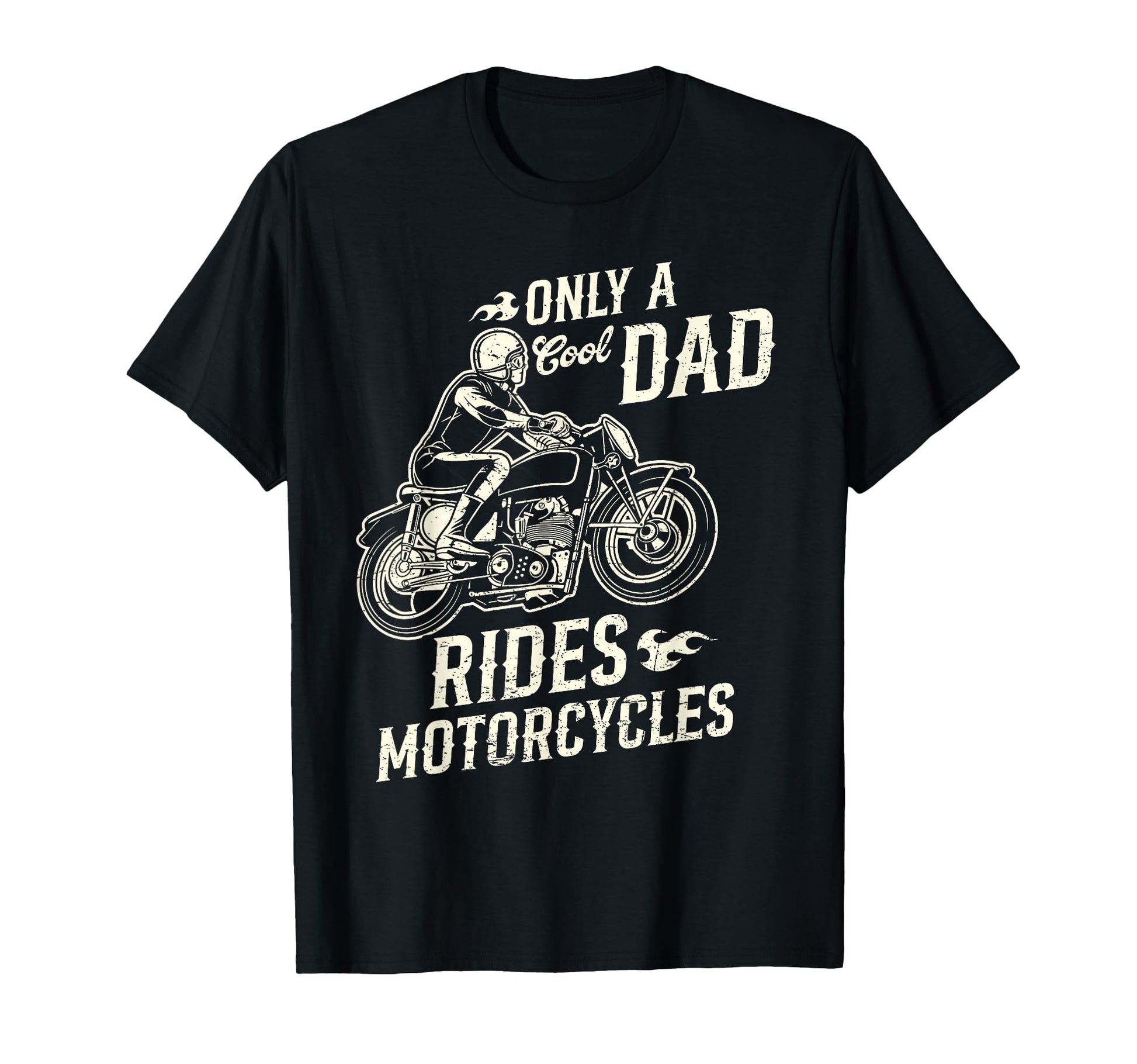 Only Dad Rides Motorcycles Funny T-Shirt - Custom Art Print Men Women - T-Shirt, Sweatshirt, Hoodie
