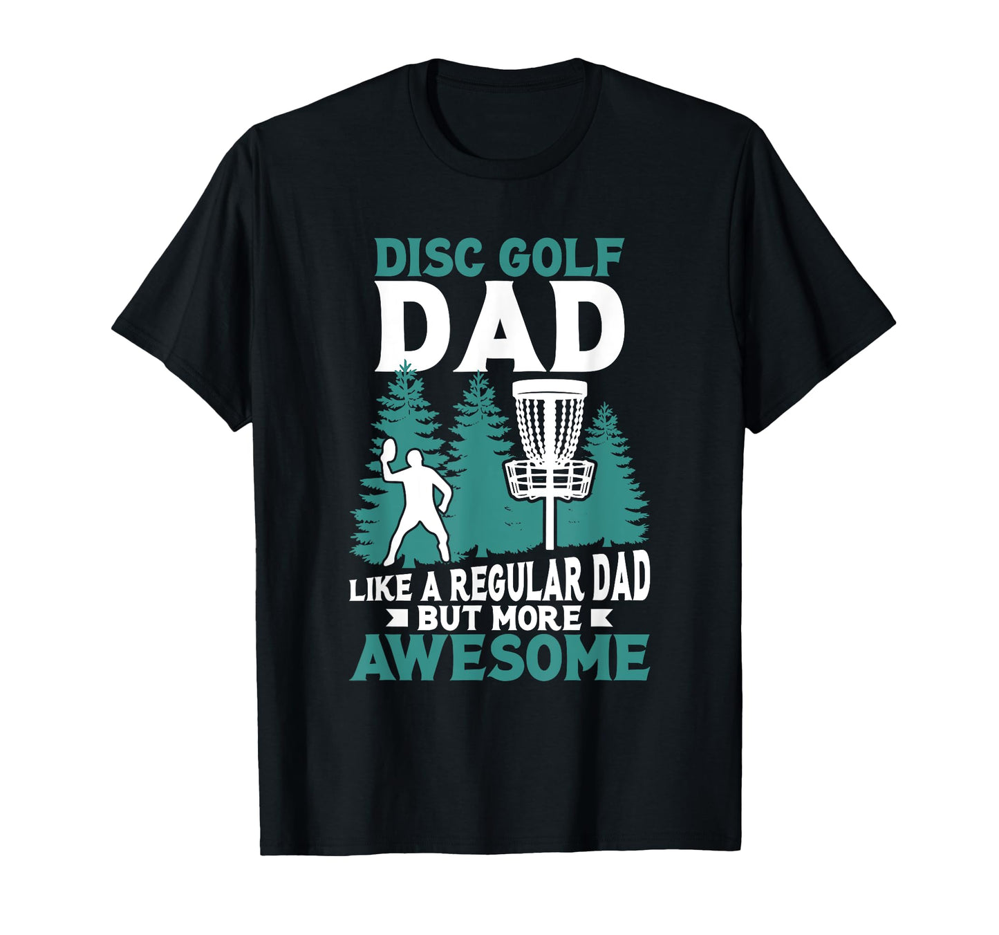 Disc Golf Dad Like Regular Dad But T-Shirt - Streetwear Style Men Women - T-Shirt, Sweatshirt, Hoodie