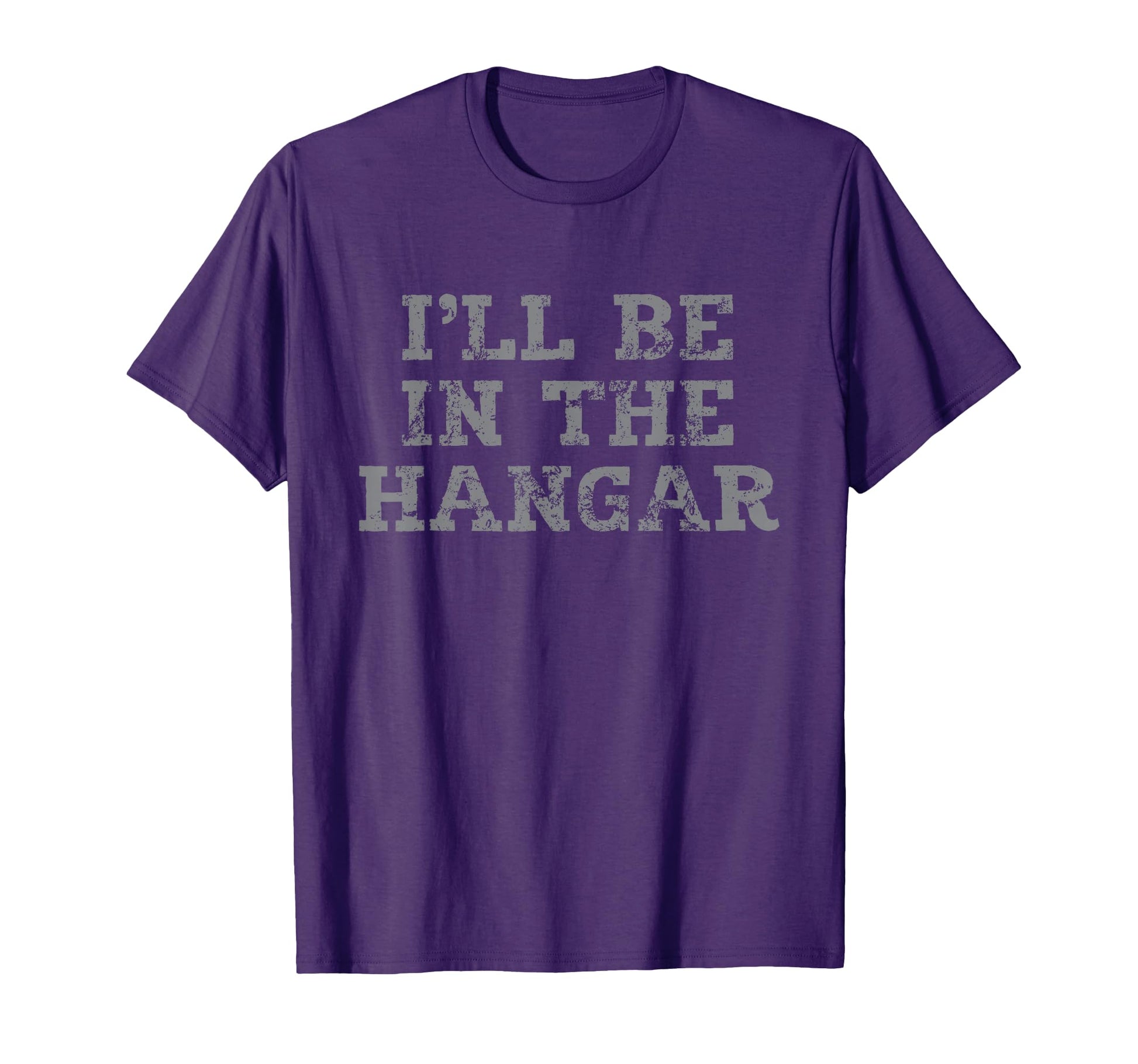 Ill Be Hangar Text Aviation T-Shirt - Fun Novelty Design Men Women - T-Shirt, Sweatshirt, Hoodie
