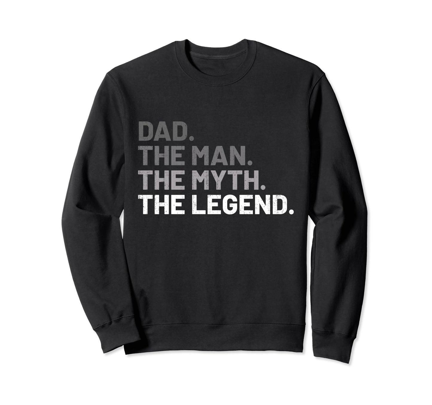 Dad Myth Legend Fathers Day Sweatshirt - Minimalist Print Unisex - T-Shirt, Sweatshirt, Hoodie
