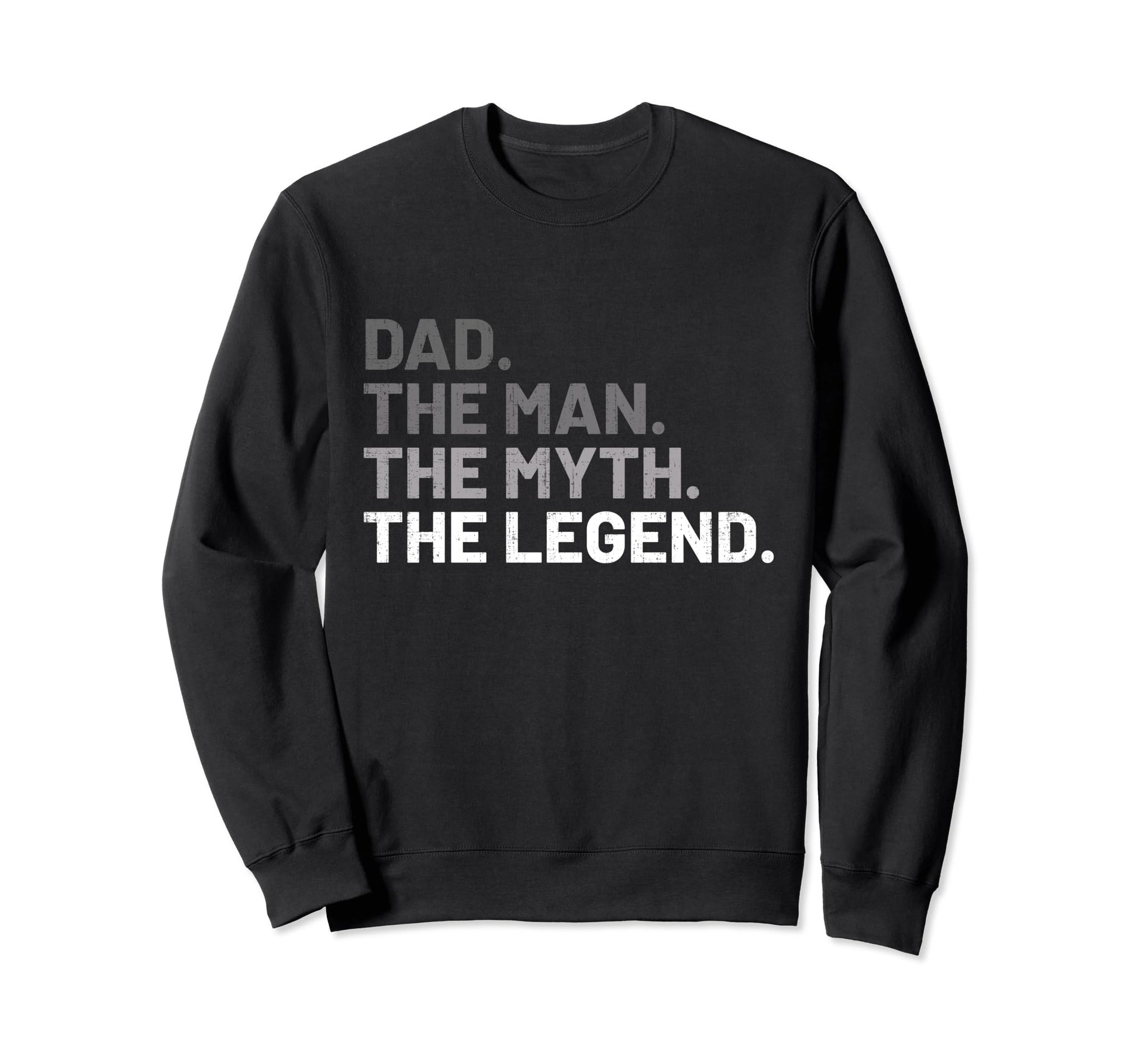 Dad Myth Legend Fathers Day Sweatshirt - Minimalist Print Unisex - T-Shirt, Sweatshirt, Hoodie