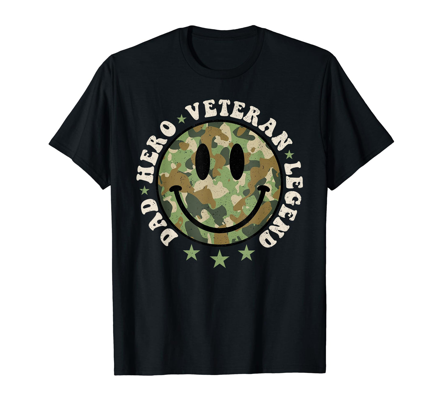 Army Dad Hero Veteran Legend Smile T-Shirt - Fun Novelty Design Men Women - T-Shirt, Sweatshirt, Hoodie