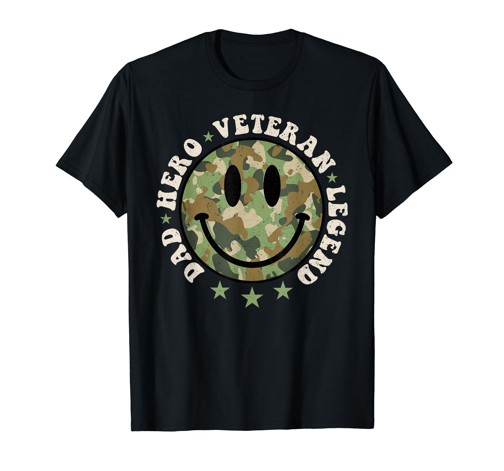 Army Dad Hero Veteran Legend Smile T-Shirt - Fun Novelty Design Men Women - T-Shirt, Sweatshirt, Hoodie