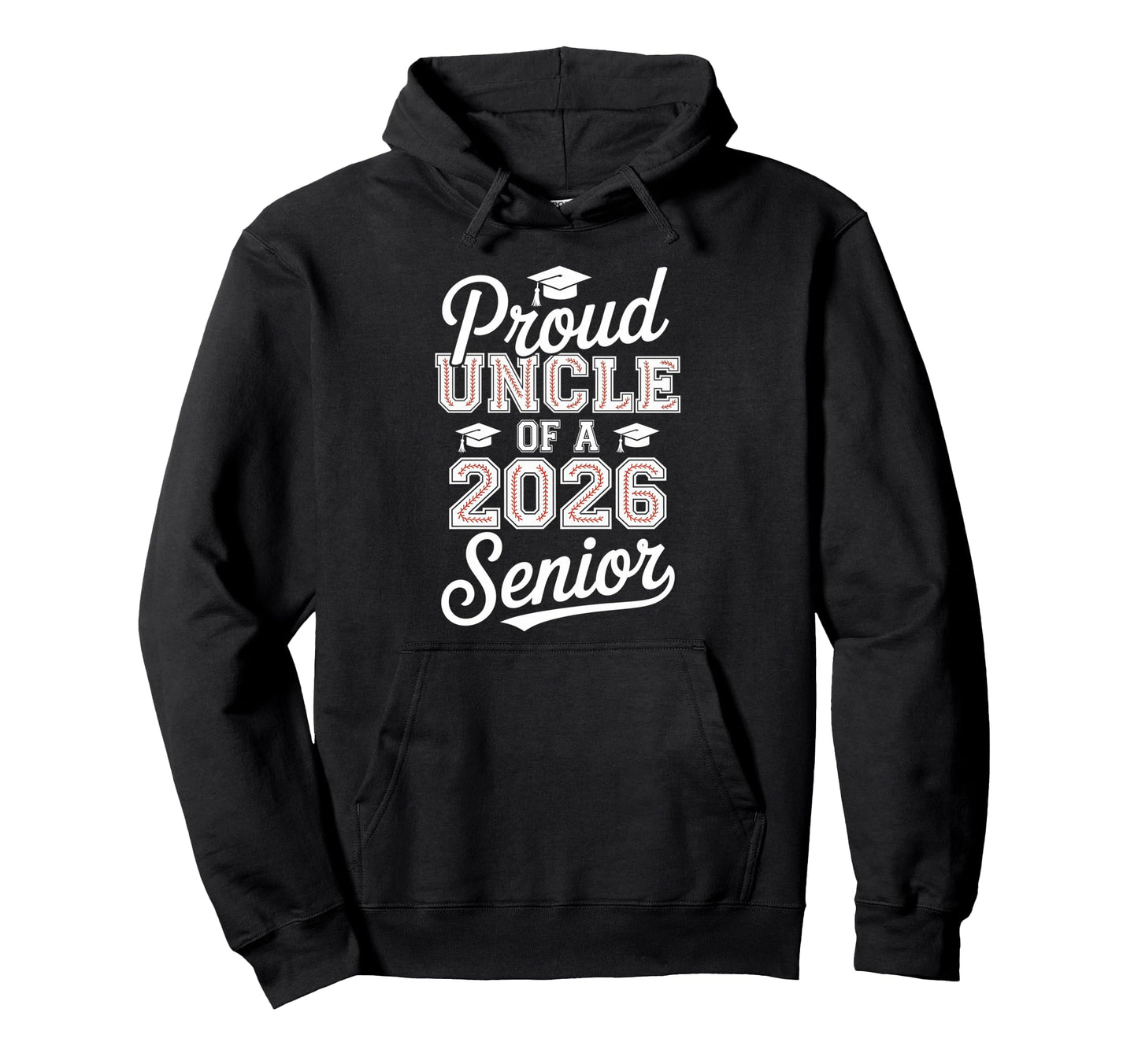 Proud Uncle 2026 Senior Baseball Graduate Hoodie - Novelty Apparel Unisex - T-Shirt, Sweatshirt, Hoodie