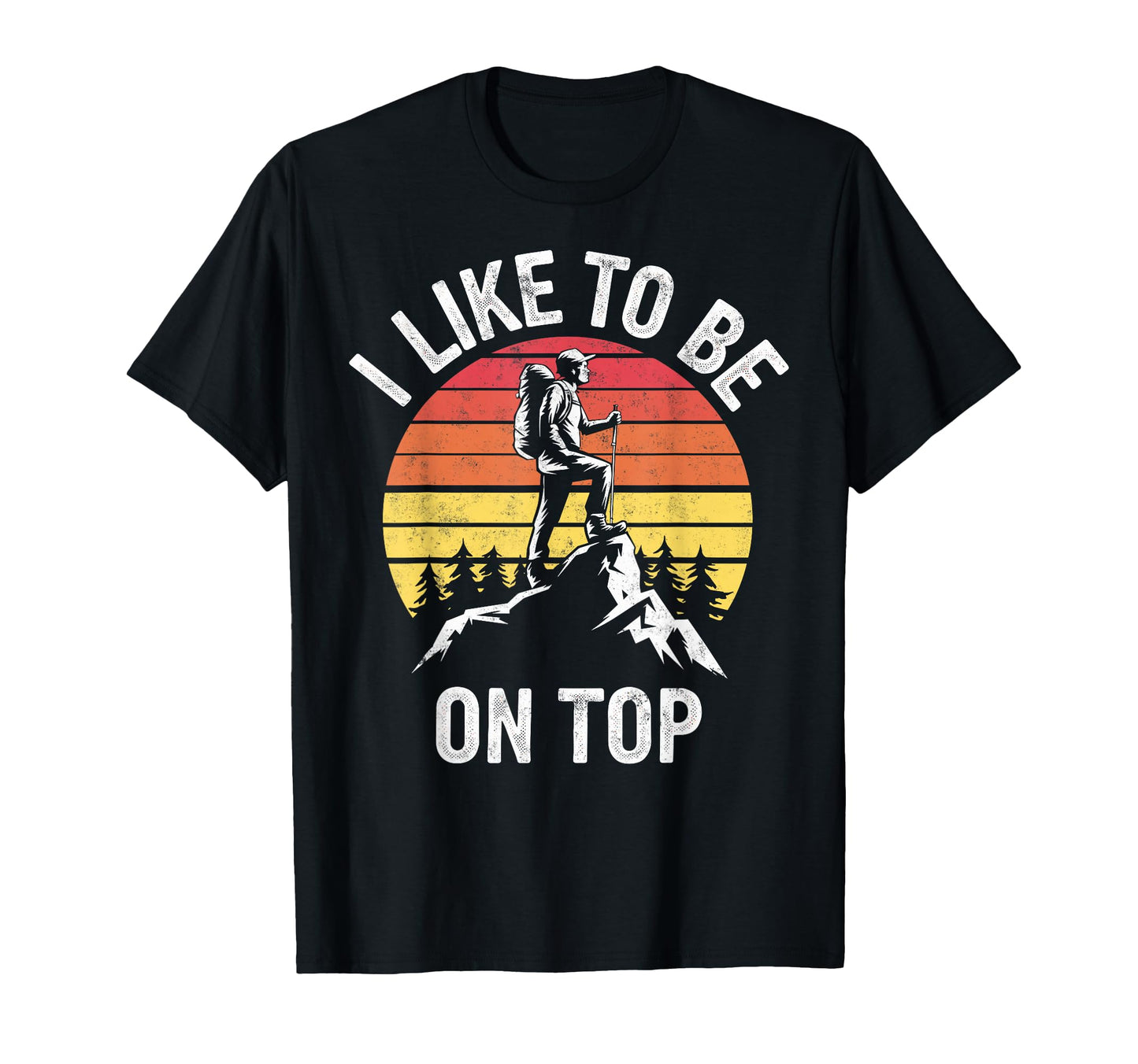 I Like To Be Funny Hiker Joke Trekking T-Shirt - Minimalist Print Unisex - T-Shirt, Sweatshirt, Hoodie