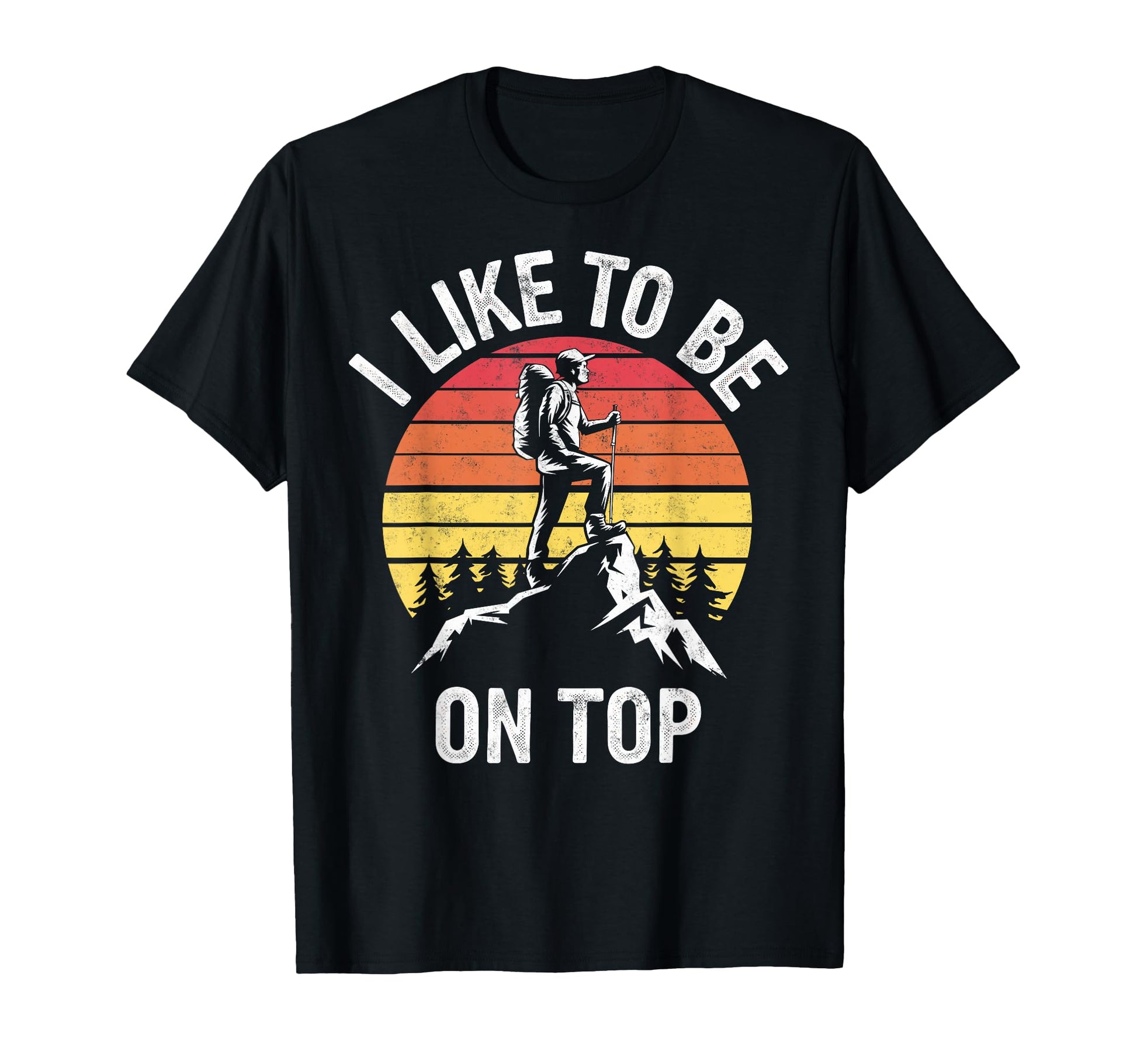 I Like To Be Funny Hiker Joke Trekking T-Shirt - Minimalist Print Unisex - T-Shirt, Sweatshirt, Hoodie