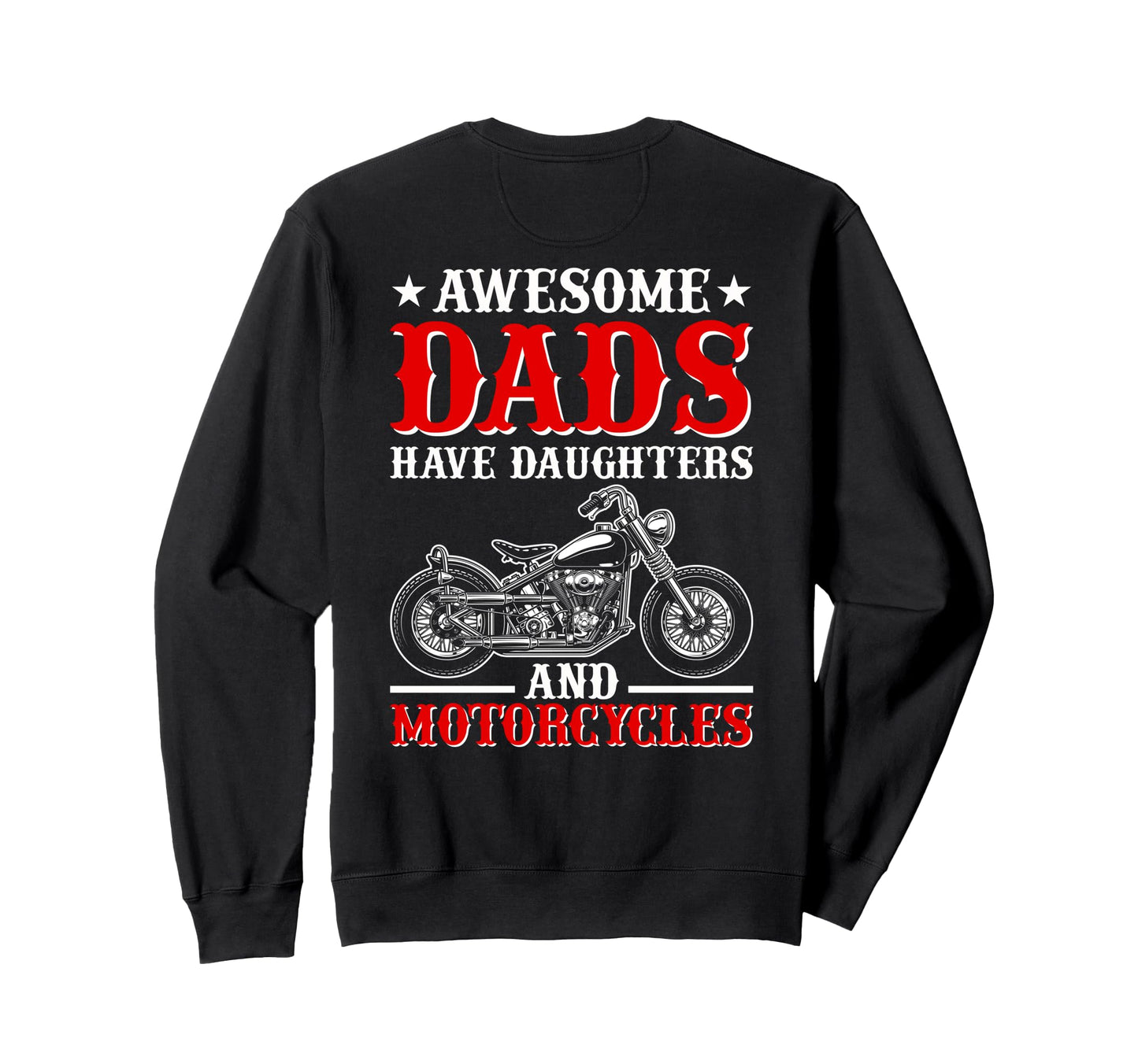 Awesome Dads Have Daughters And Sweatshirt - Unique Graphic Unisex - T-Shirt, Sweatshirt, Hoodie