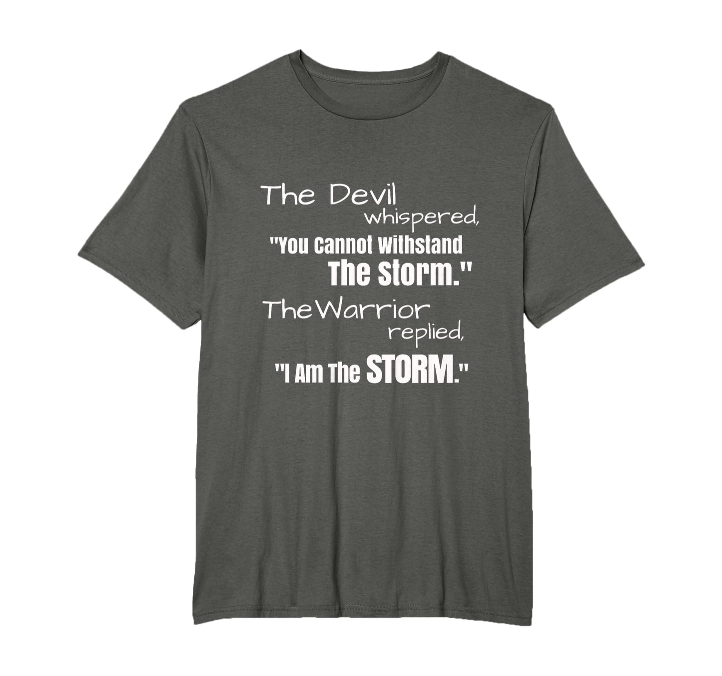 I Am Storm Devil Whispers Motivational T-Shirt - Trendy Graphic Unisex - T-Shirt, Sweatshirt, Hoodie