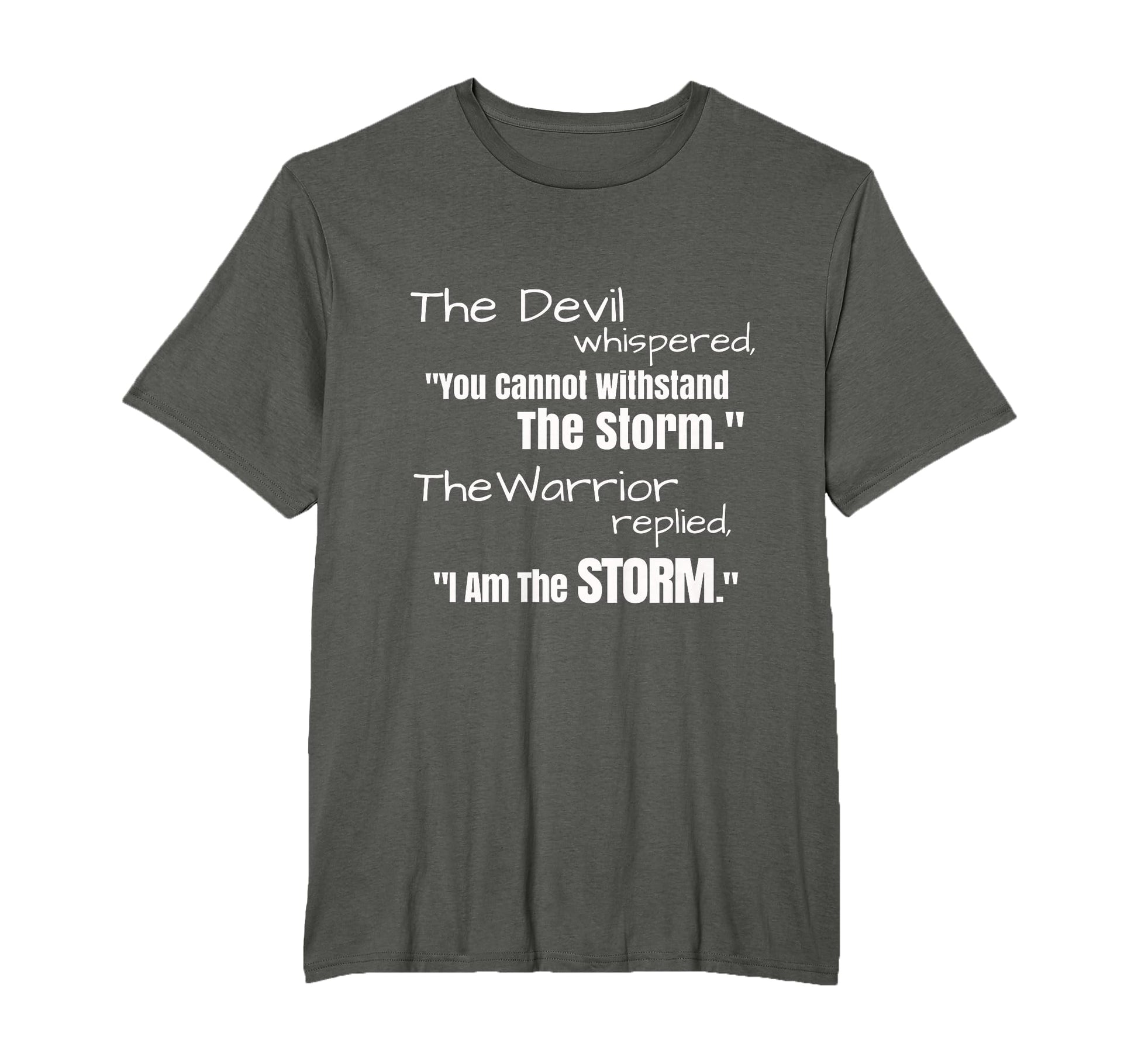 I Am Storm Devil Whispers Motivational T-Shirt - Trendy Graphic Unisex - T-Shirt, Sweatshirt, Hoodie