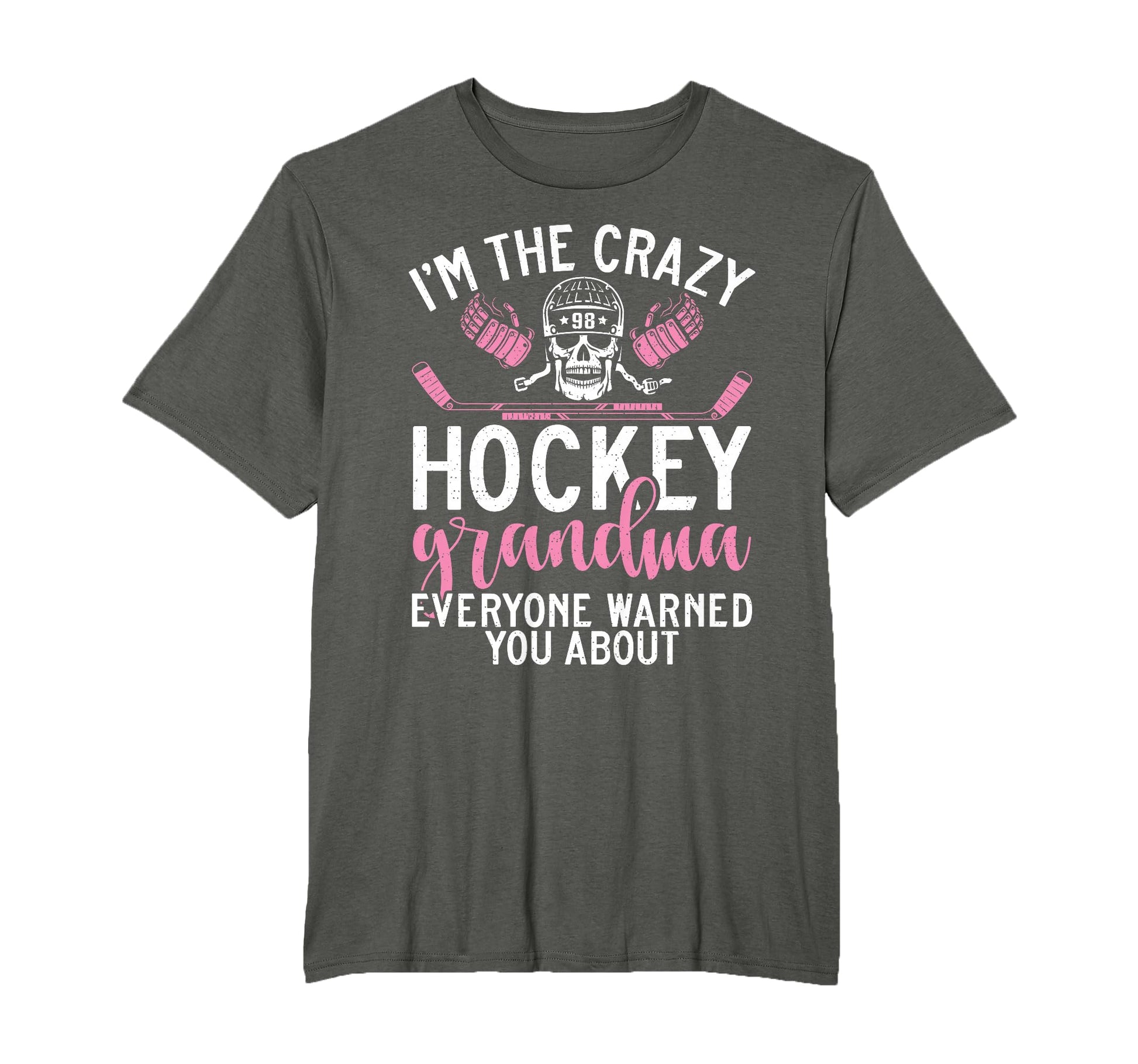 Im Crazy Hockey Grandma Everyone T-Shirt - Fun Novelty Design for Adults - T-Shirt, Sweatshirt, Hoodie