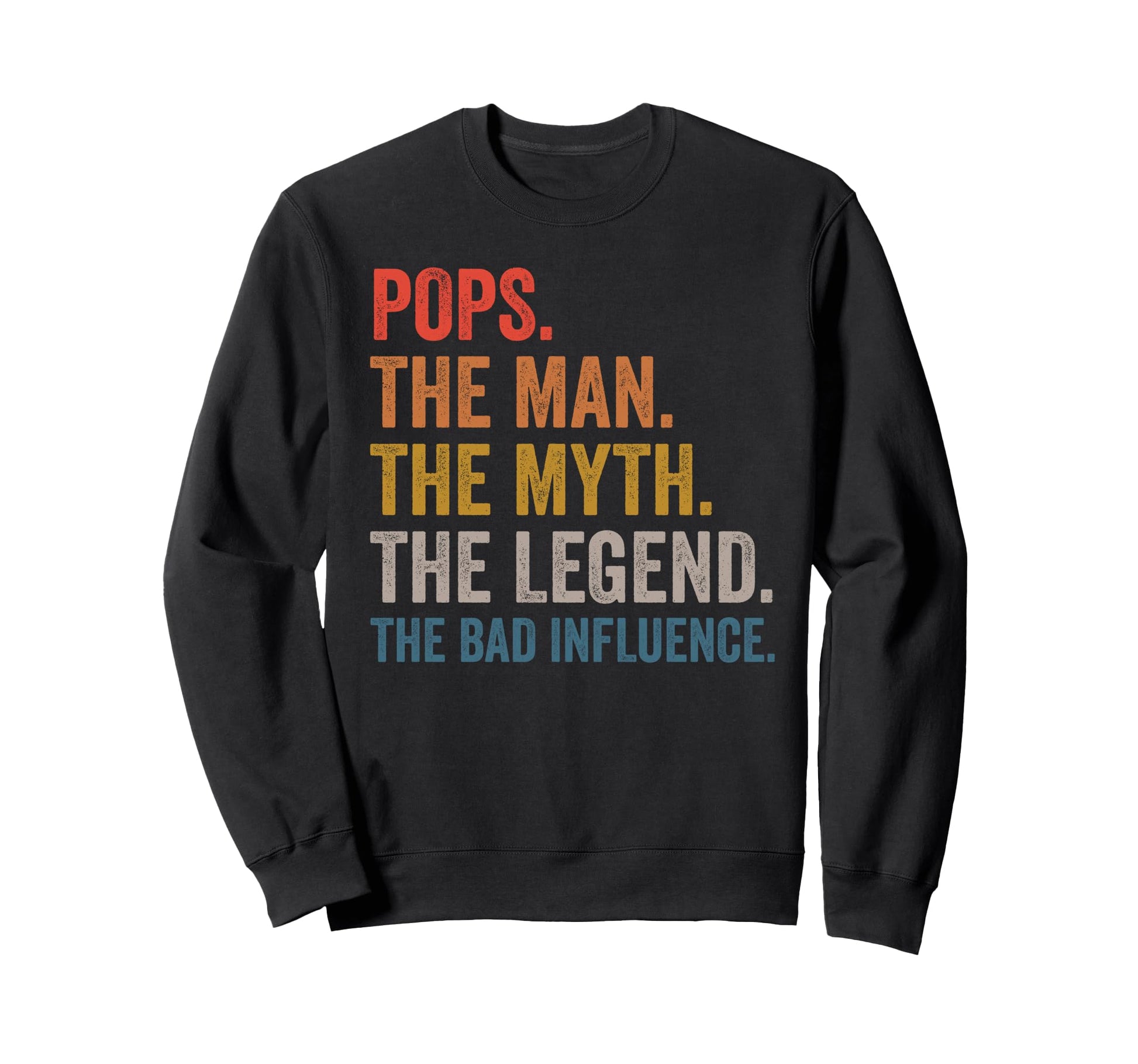 Pops Myth Legend Bad Influence Sweatshirt - Aesthetic Graphic for Adults - T-Shirt, Sweatshirt, Hoodie