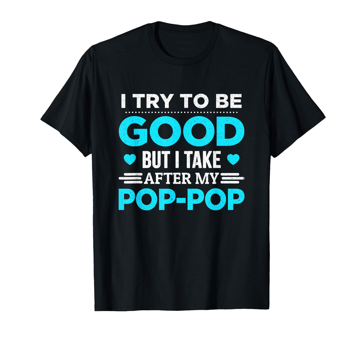 I Try To Be Good But I Take After My T-Shirt - Graphic Print for Adults - T-Shirt, Sweatshirt, Hoodie
