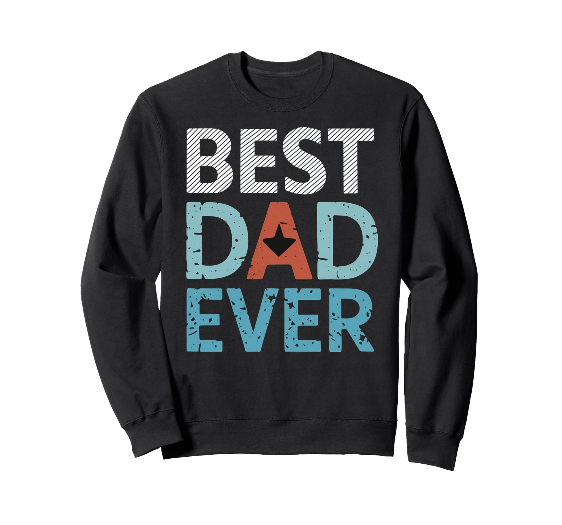 Best Dad Funny Father Daddy Husband Sweatshirt - Trendy Graphic Men Women - T-Shirt, Sweatshirt, Hoodie