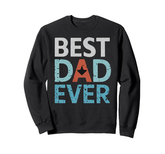 Best Dad Funny Father Daddy Husband Sweatshirt - Trendy Graphic Men Women - T-Shirt, Sweatshirt, Hoodie