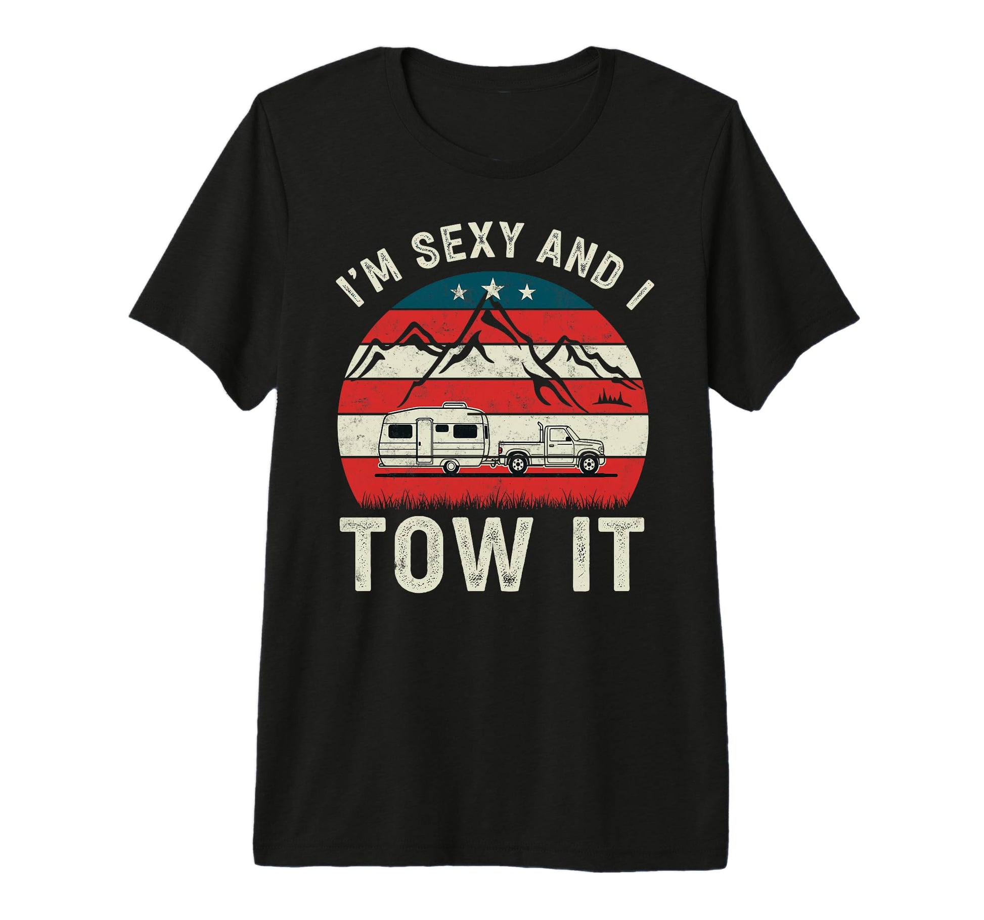 Im Sexy I Tow It Camping Van T-Shirt - Casual Everyday Wear for Adults - T-Shirt, Sweatshirt, Hoodie